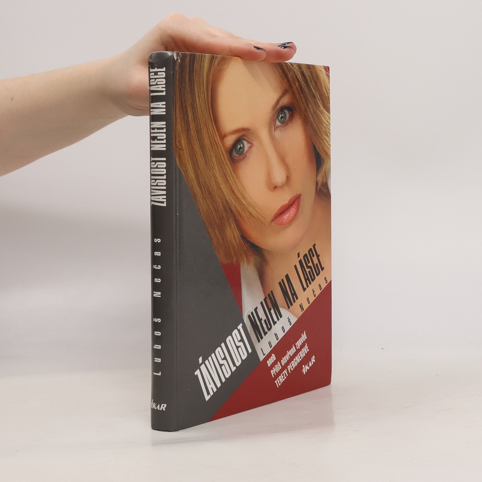 Luboš Nečas Závislost nejen na lásce, aneb příliš otevřená zpověď Terezy Pergnerové