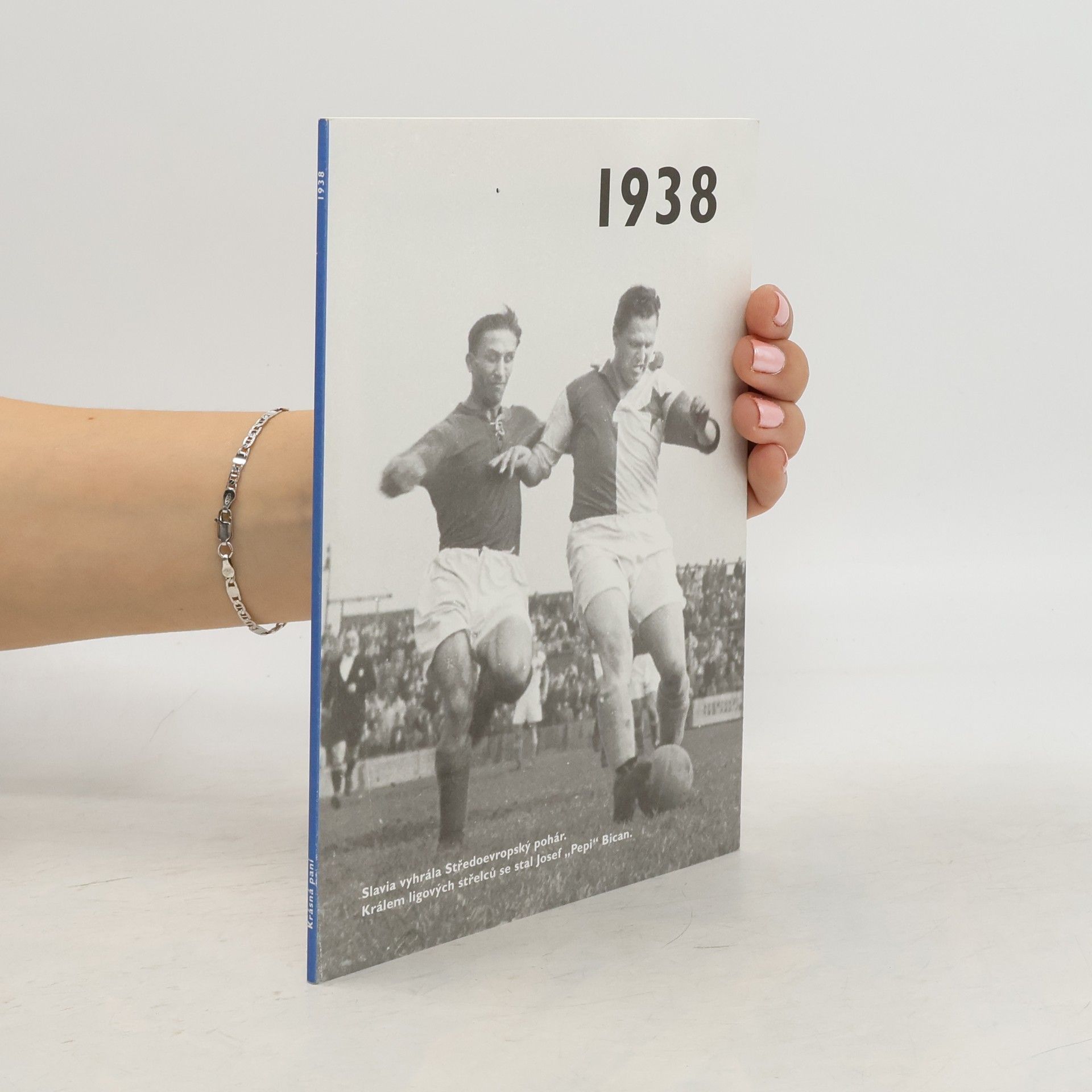 Kolektiv autorů 1938 – Jaké to tenkrát bylo aneb Co se stalo v roce, kdy jste se narodili