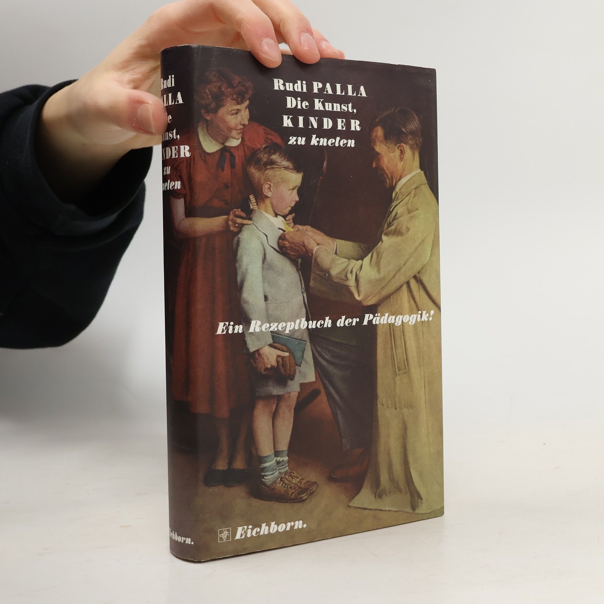 Rudi Palla Die Kunst, Kinder zu kneten