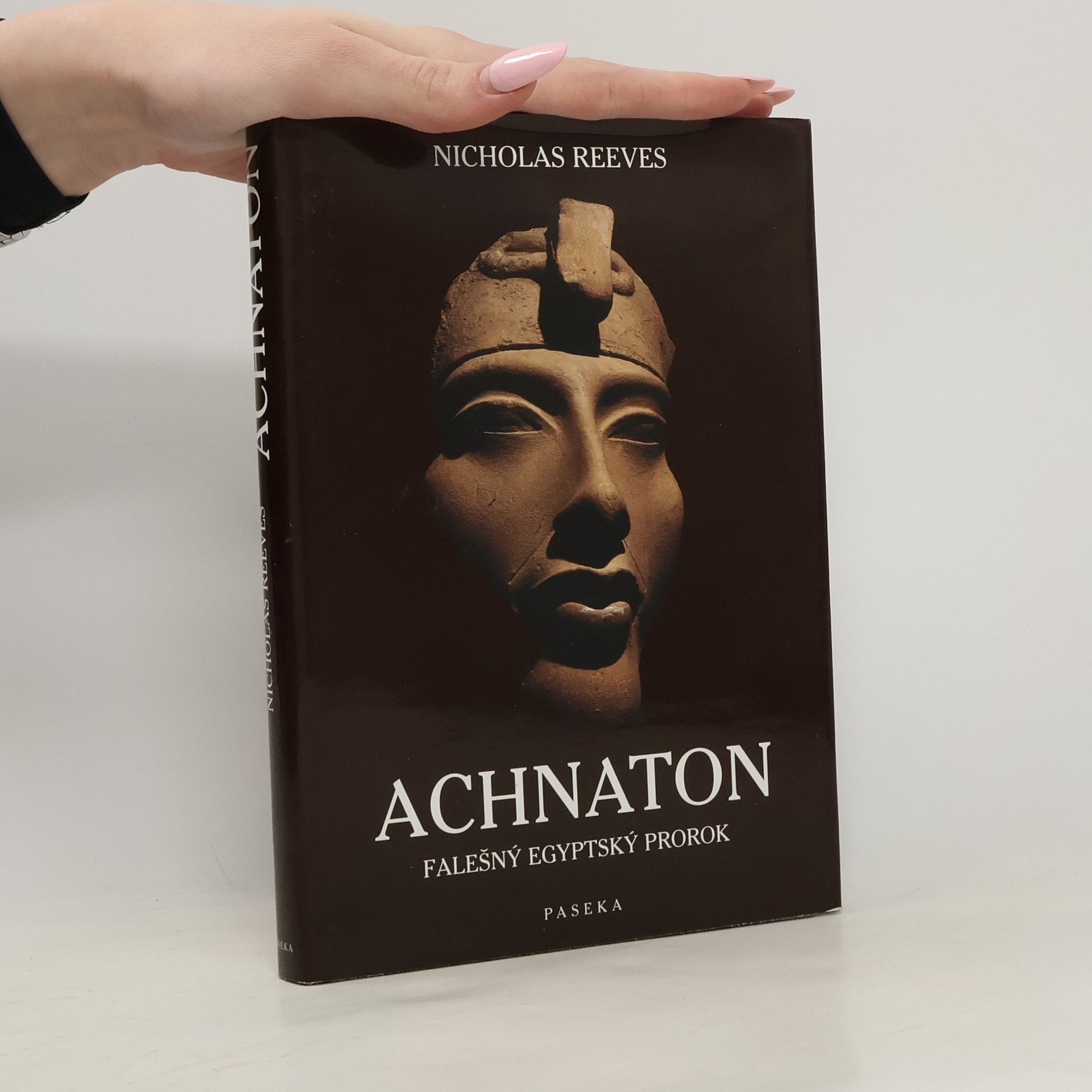 C. N. Reeves Achnaton: Falešný egyptský prorok