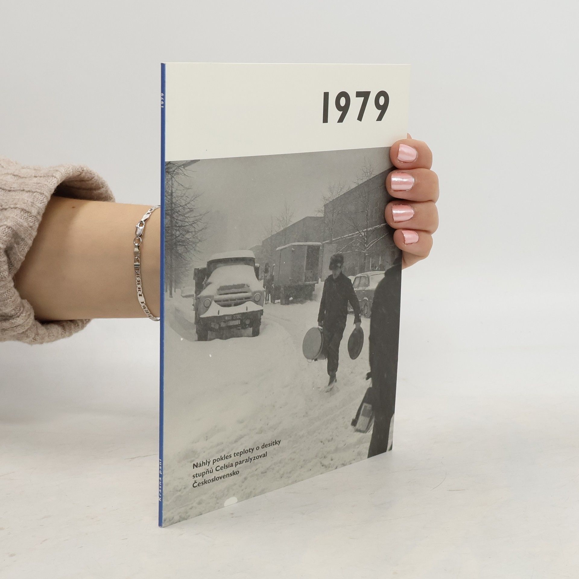 Various authors Jaké to tenkrát bylo aneb Co se stalo v roce, kdy jste se narodili 1979