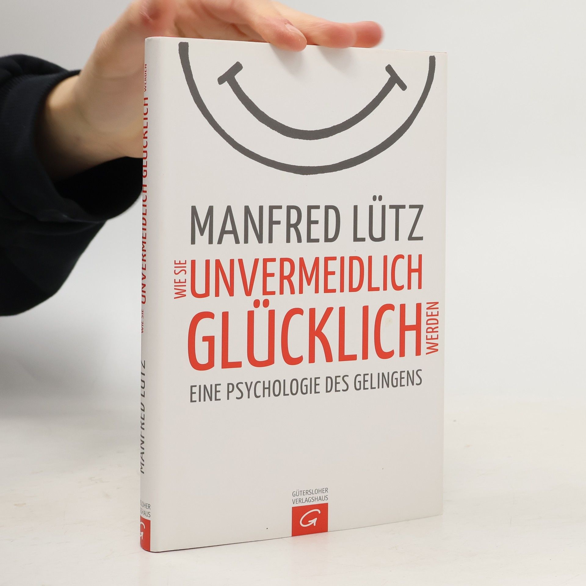 Manfred Lütz Wie Sie Unvermeidlich Glücklich Werden