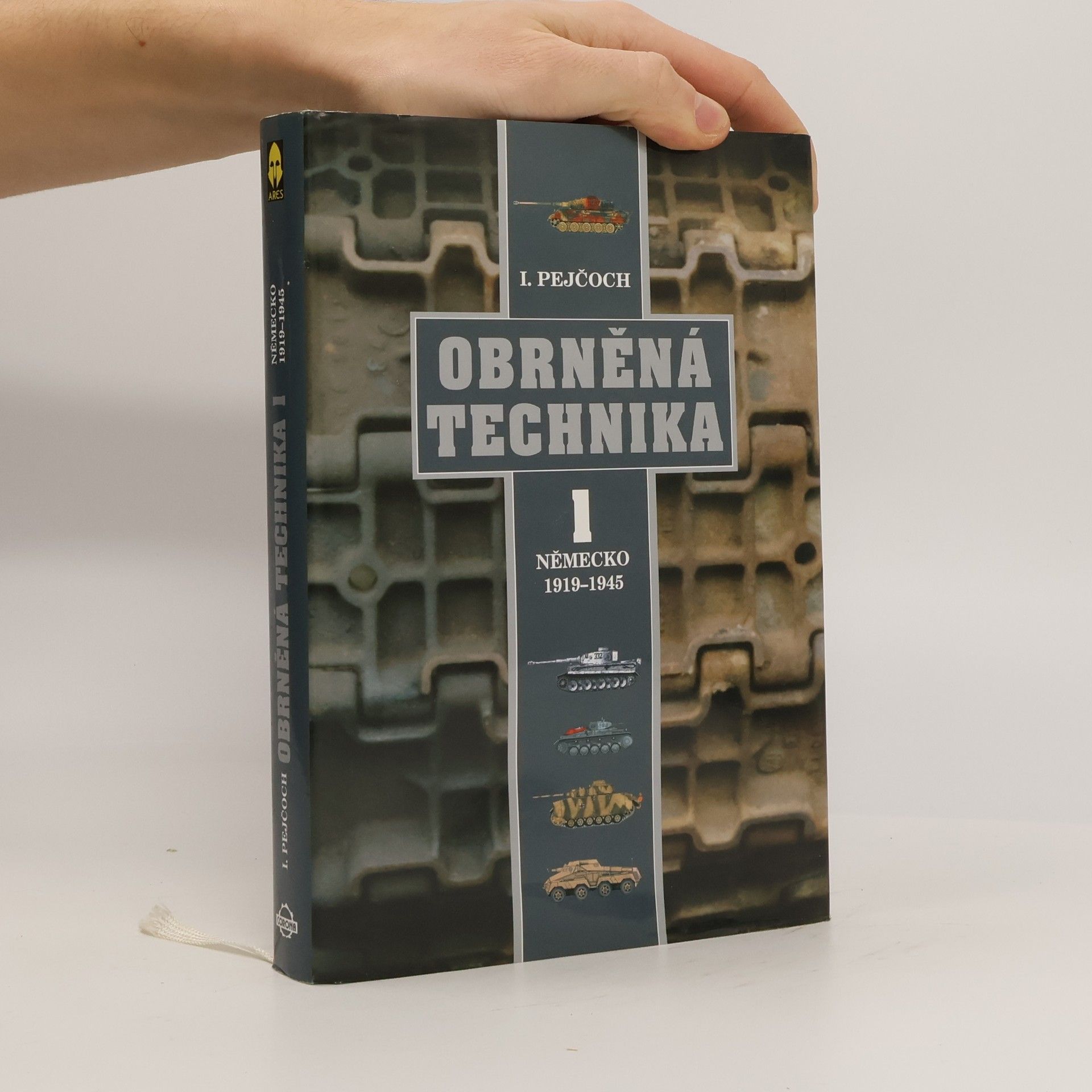 Ivo Pejčoch Obrněná technika. 1, Německo 1919-1945. (Část I)