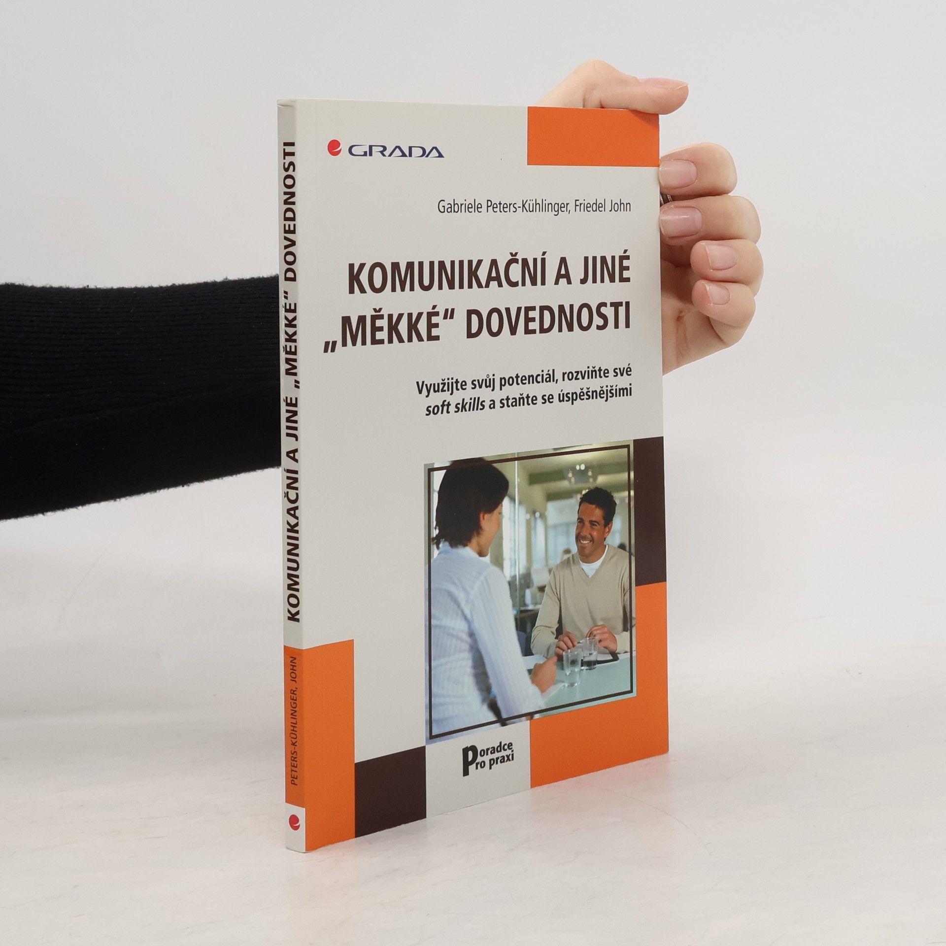 Gabriele PetersKühlinger Komunikační a jiné "měkké" dovednosti. Využijte svůj potenciál, rozviňte své soft skills a staňte se úspěšnějšími