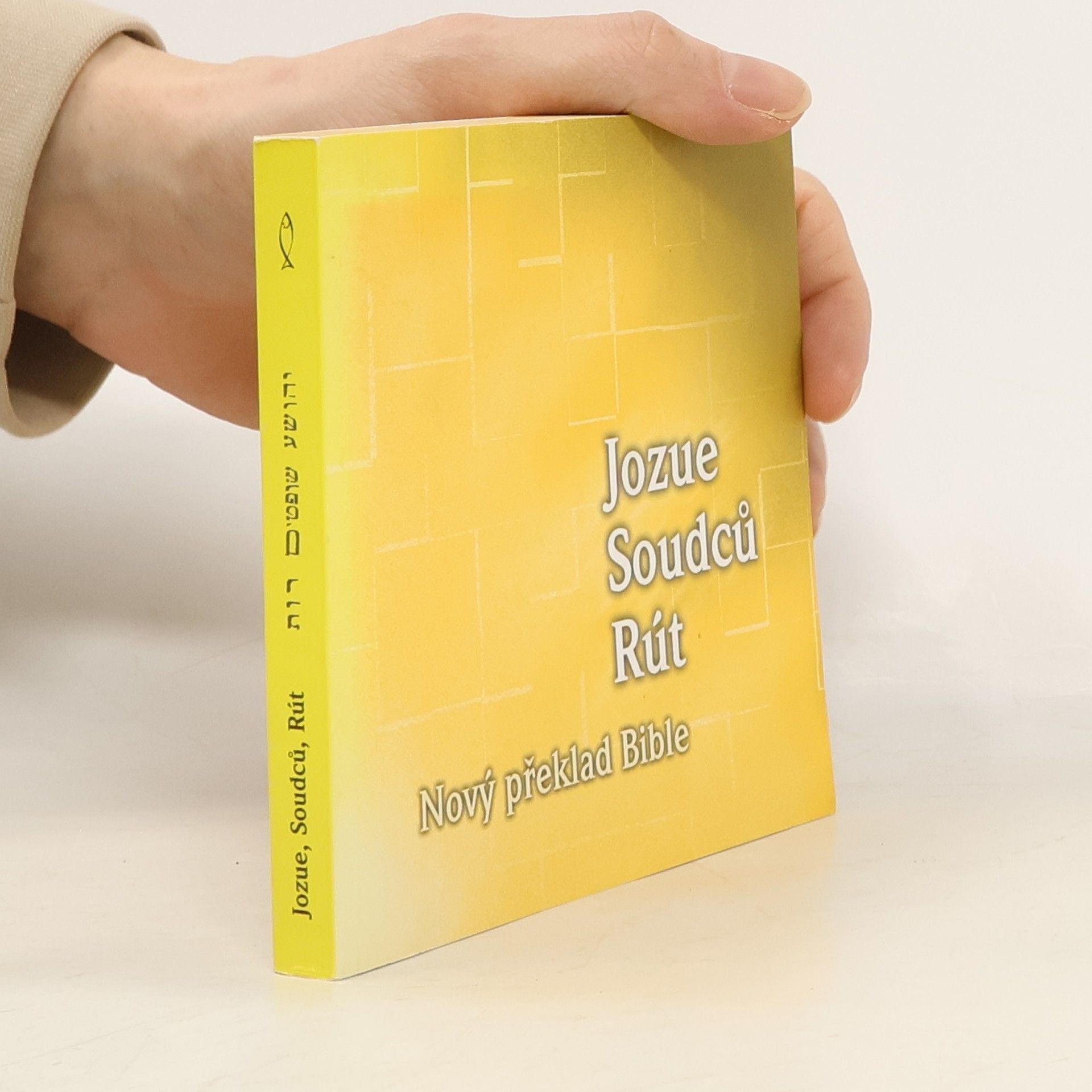 Karel Dřízal Jozue ; Soudců ; Rút : nový překlad Staré smlouvy