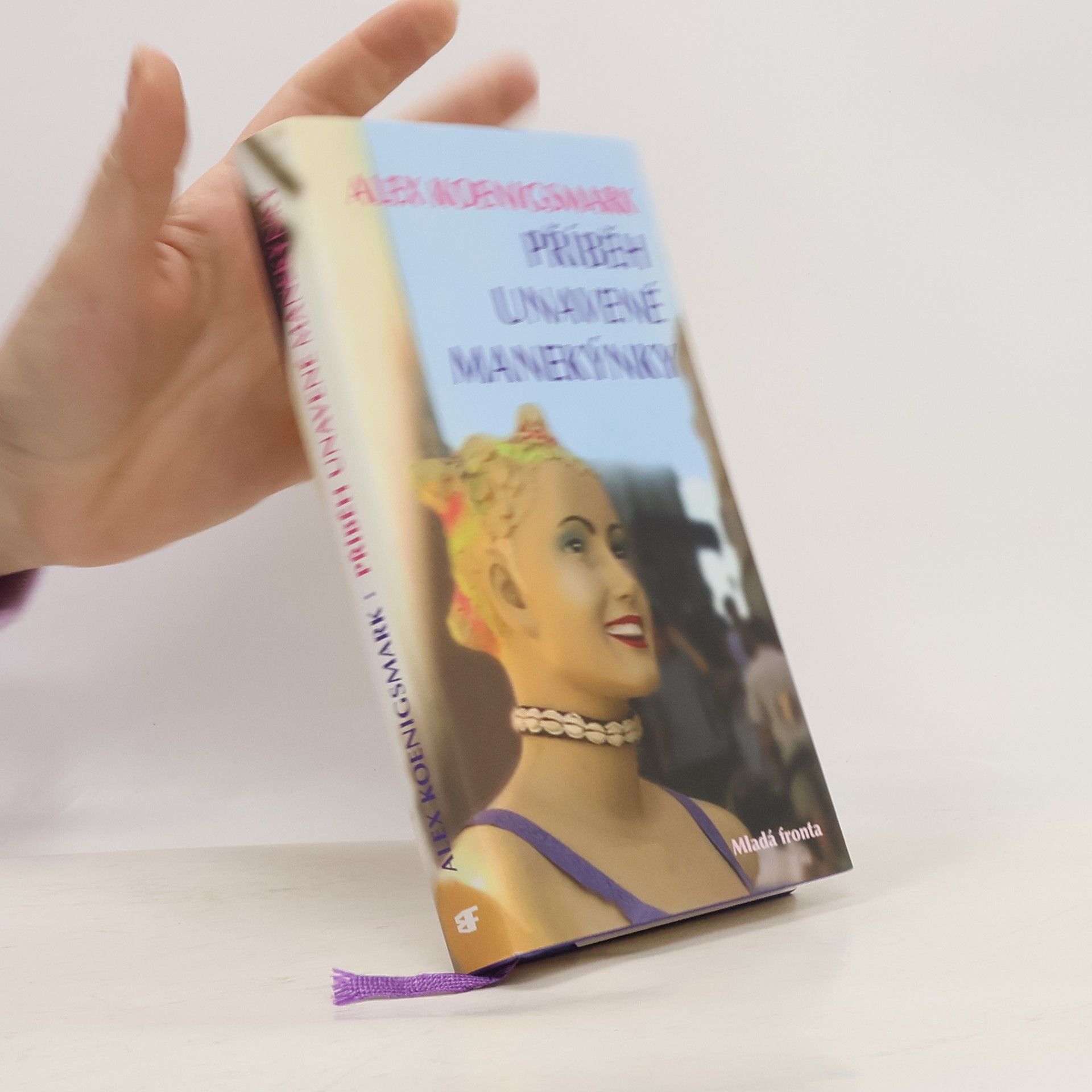 Alex Koenigsmark Příběh unavené manekýnky a jiné grotesky z dějin (Svazek č. 13)