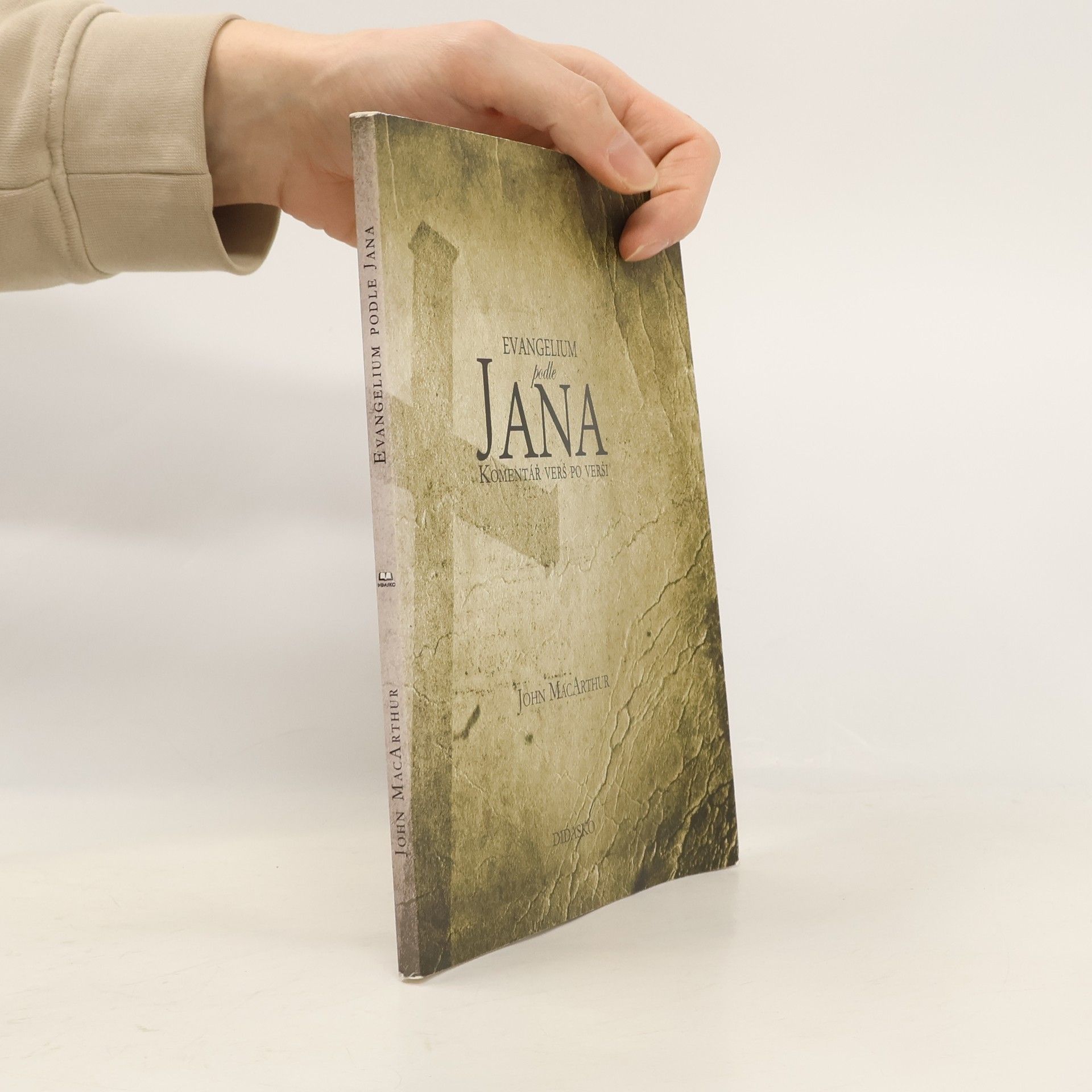 John F. MacArthur Evangelium podle Jana - Komentář verš po verši