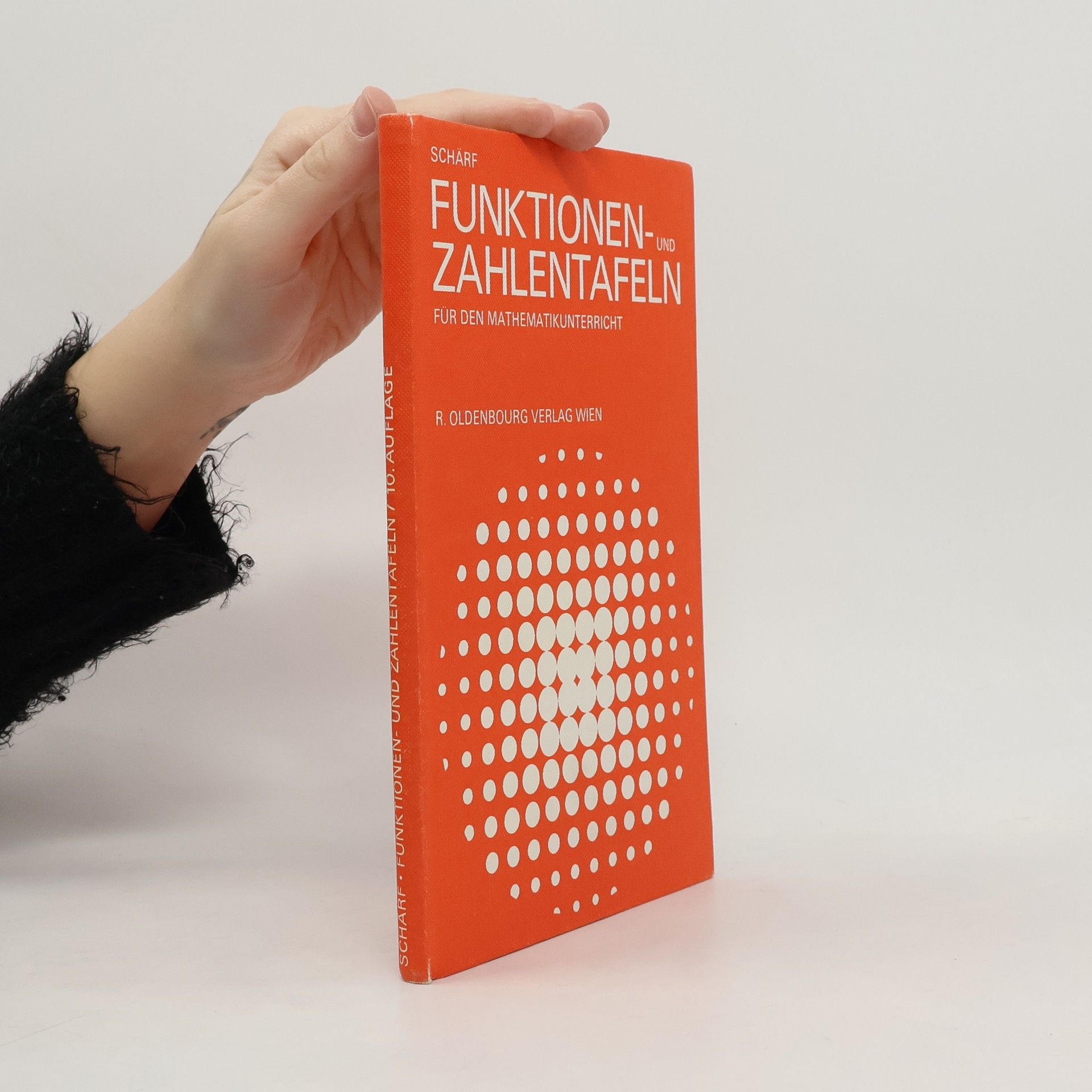 Julius Schärf Funktionen- und Zahlentafeln für den Mathematikunterricht