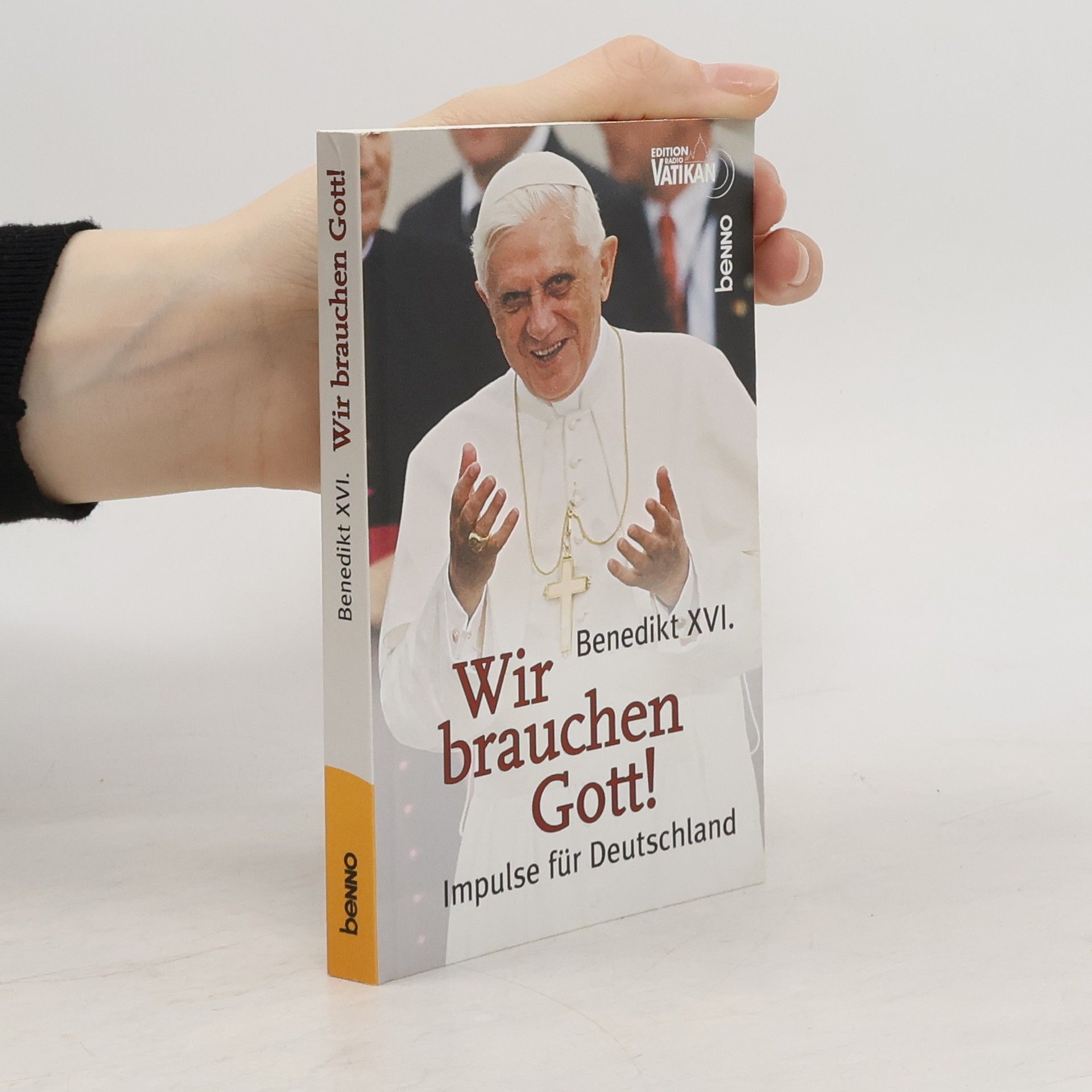 Benedict XVI Benedikt XVI. Wir brauchen Gott!