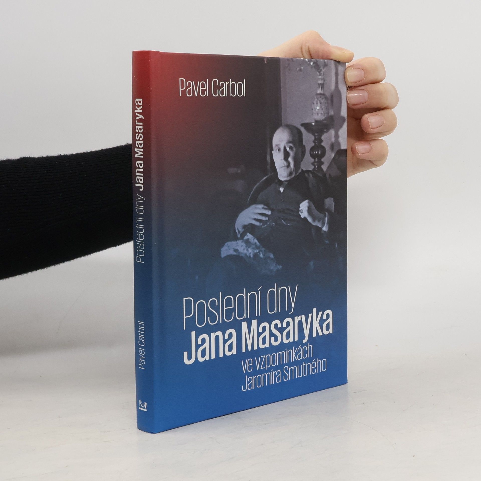 Pavel Carbol Poslední dny Jana Masaryka ve vzpomínkách Jaromíra Smutného
