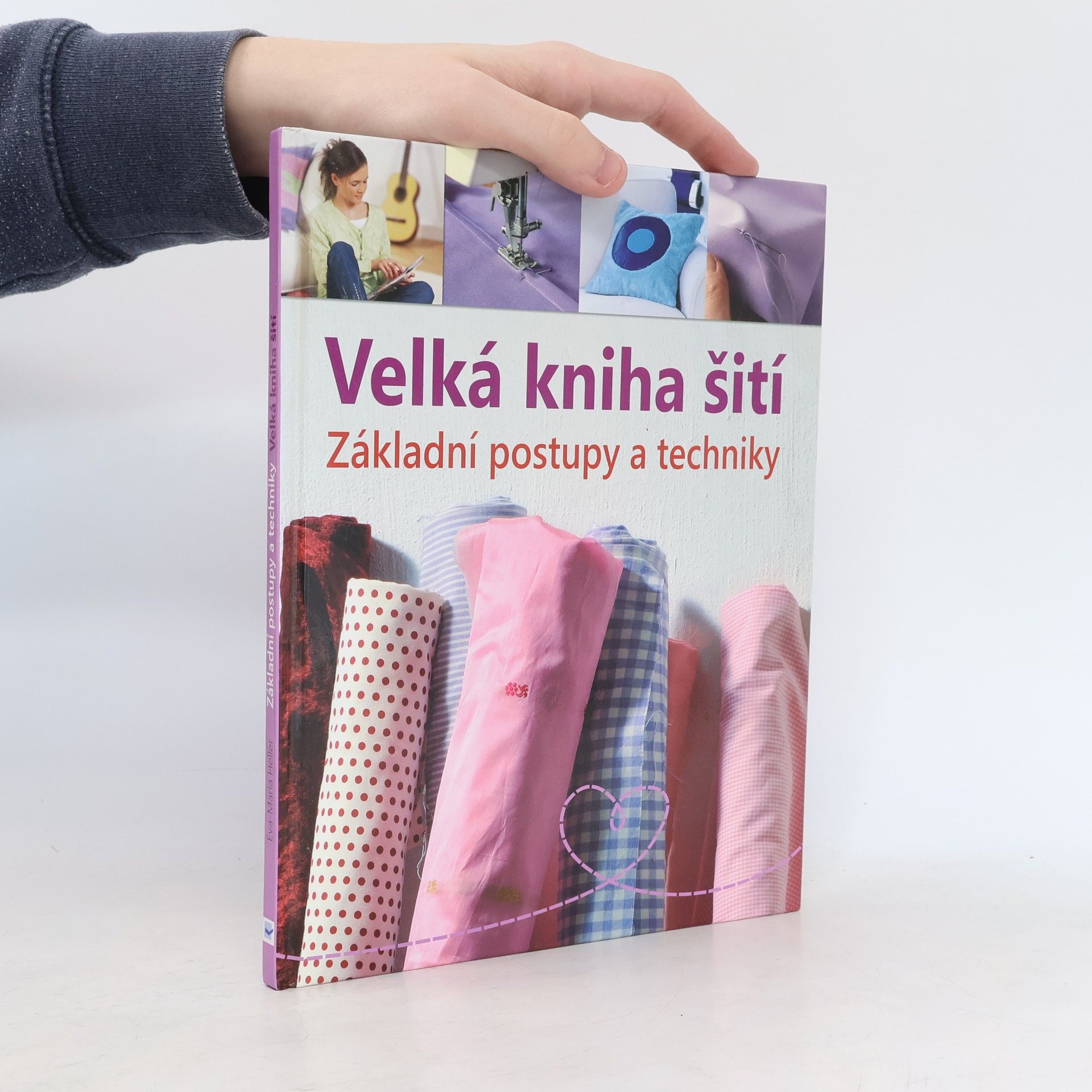 Eva Maria Heller Velká kniha šití : základní postupy a techniky