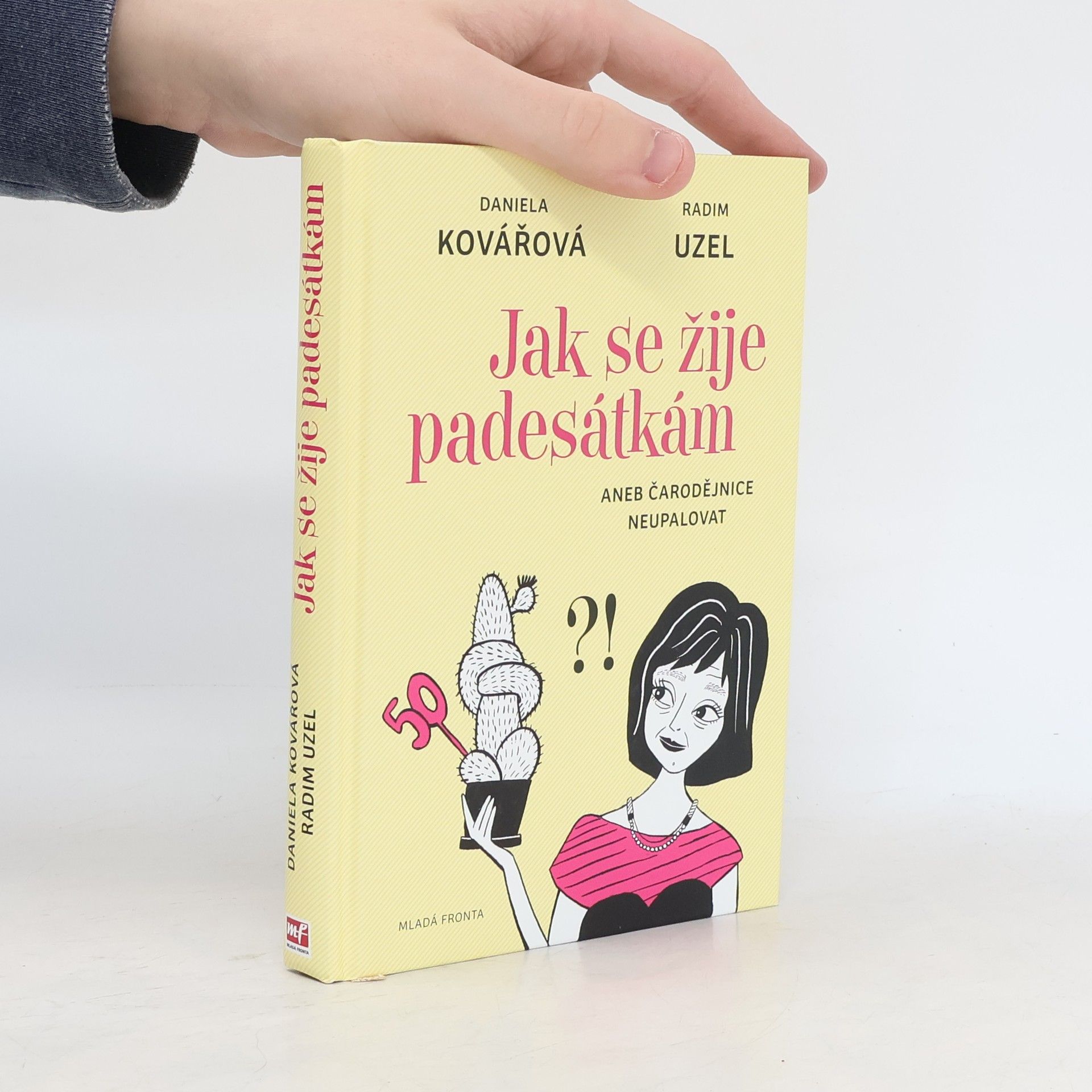 Daniela Kovářová Jak se žije padesátkám aneb Čarodějnice neupalovat