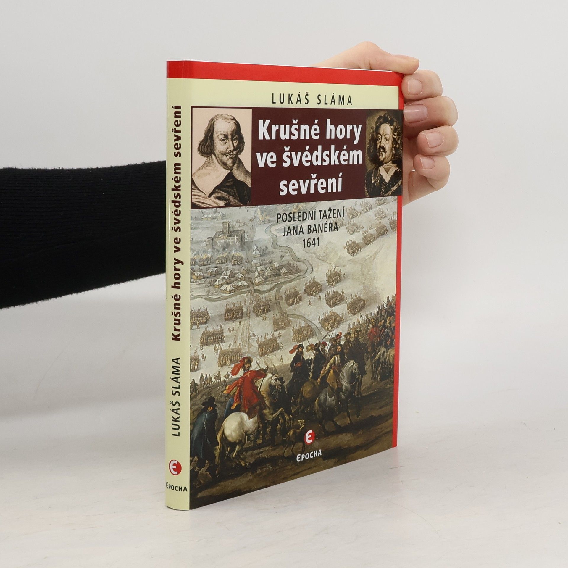 Lukáš Sláma Krušné hory ve švédském sevření. Poslední tažení Jana Banéra 1641