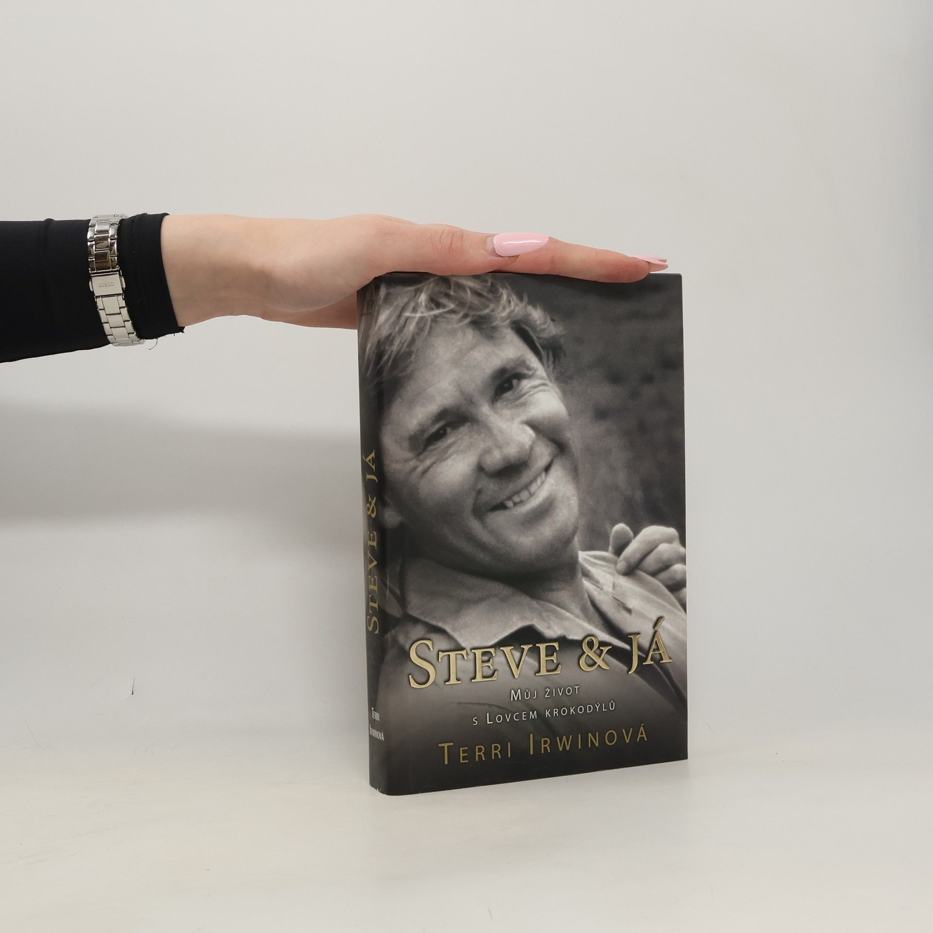 Terri Irwin Steve & já. Můj život s Lovcem krokodýlů