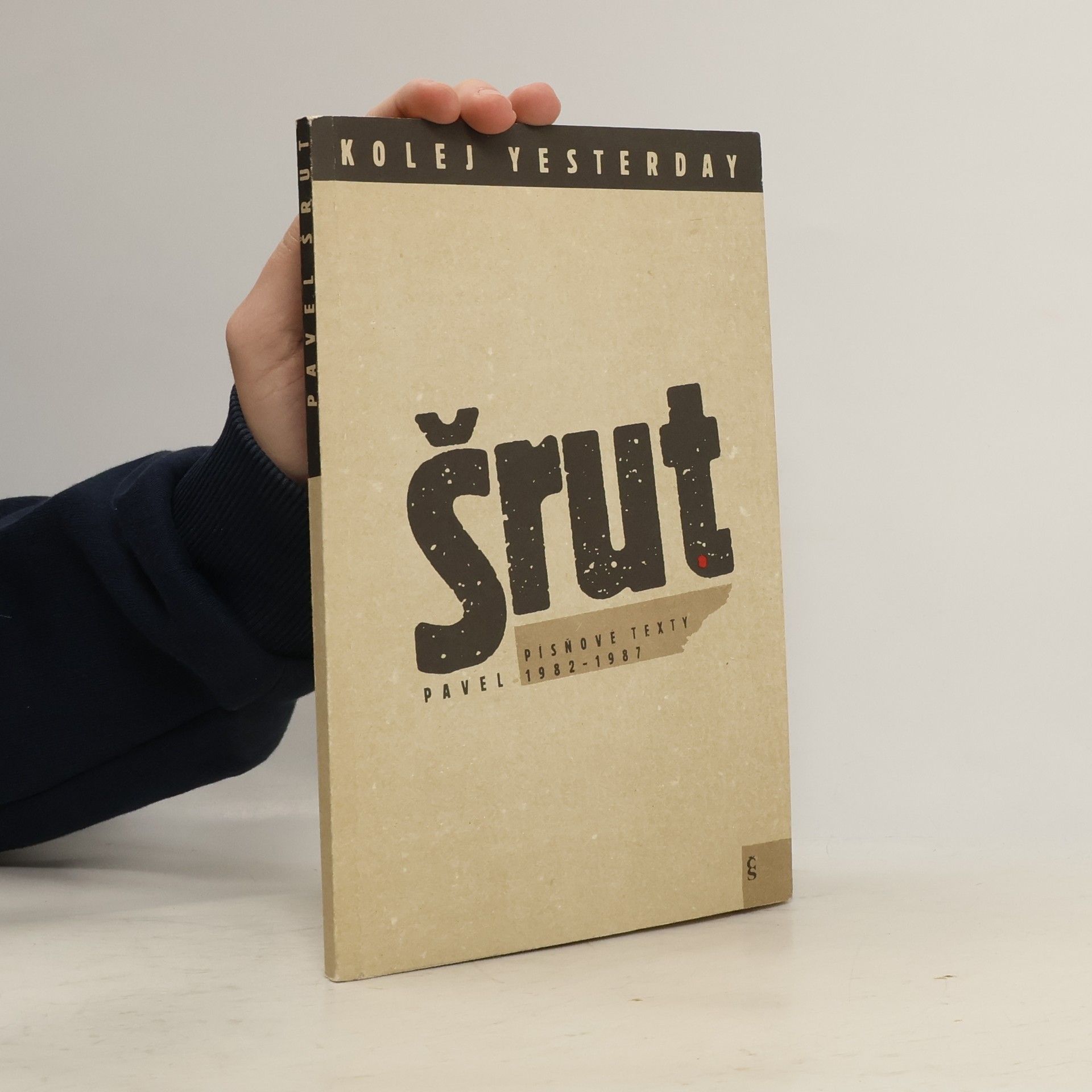 Pavel Šrut Kolej Yesterday : písňové texty