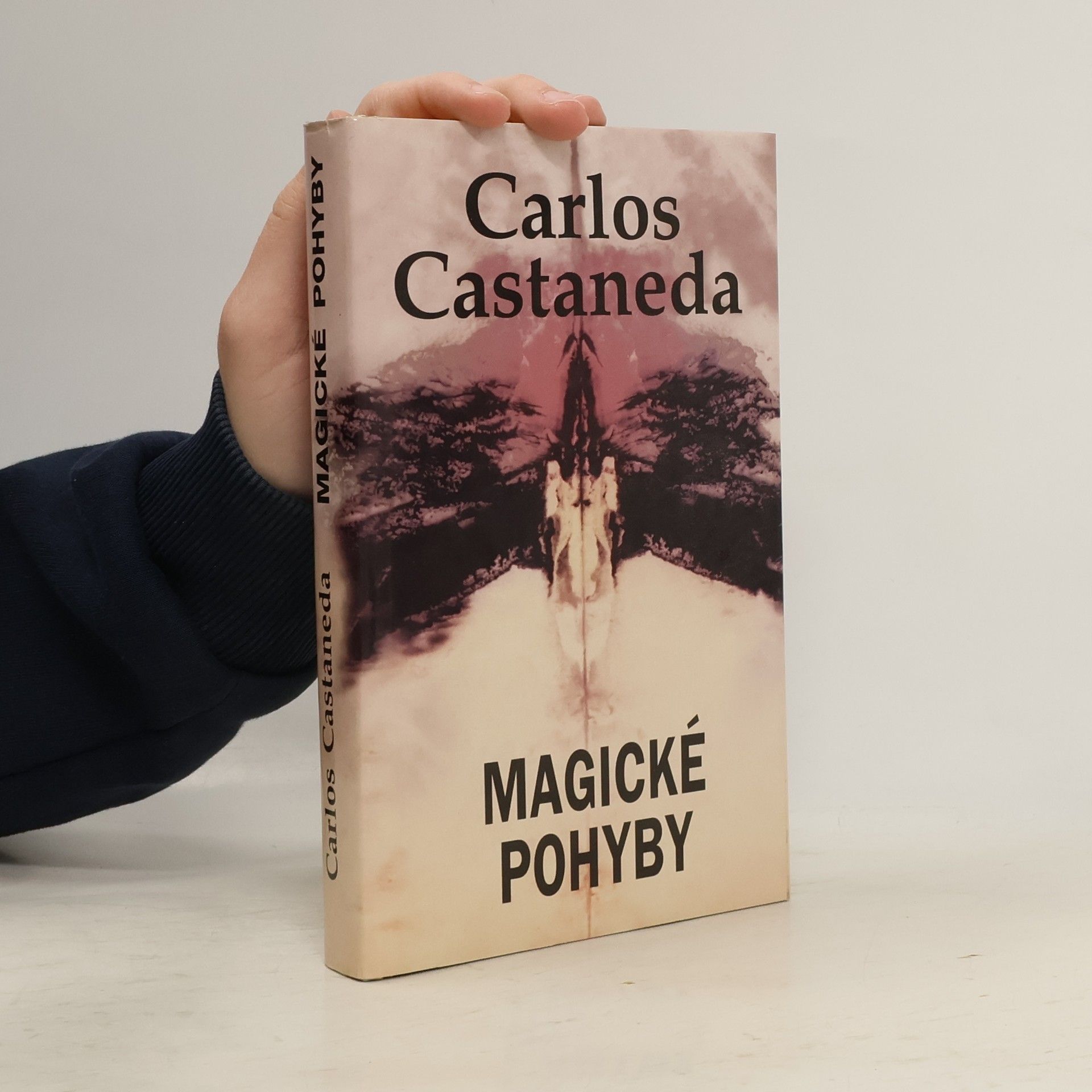Carlos Castaneda Magické pohyby: Praktická moudrost šamanů dávného Mexika