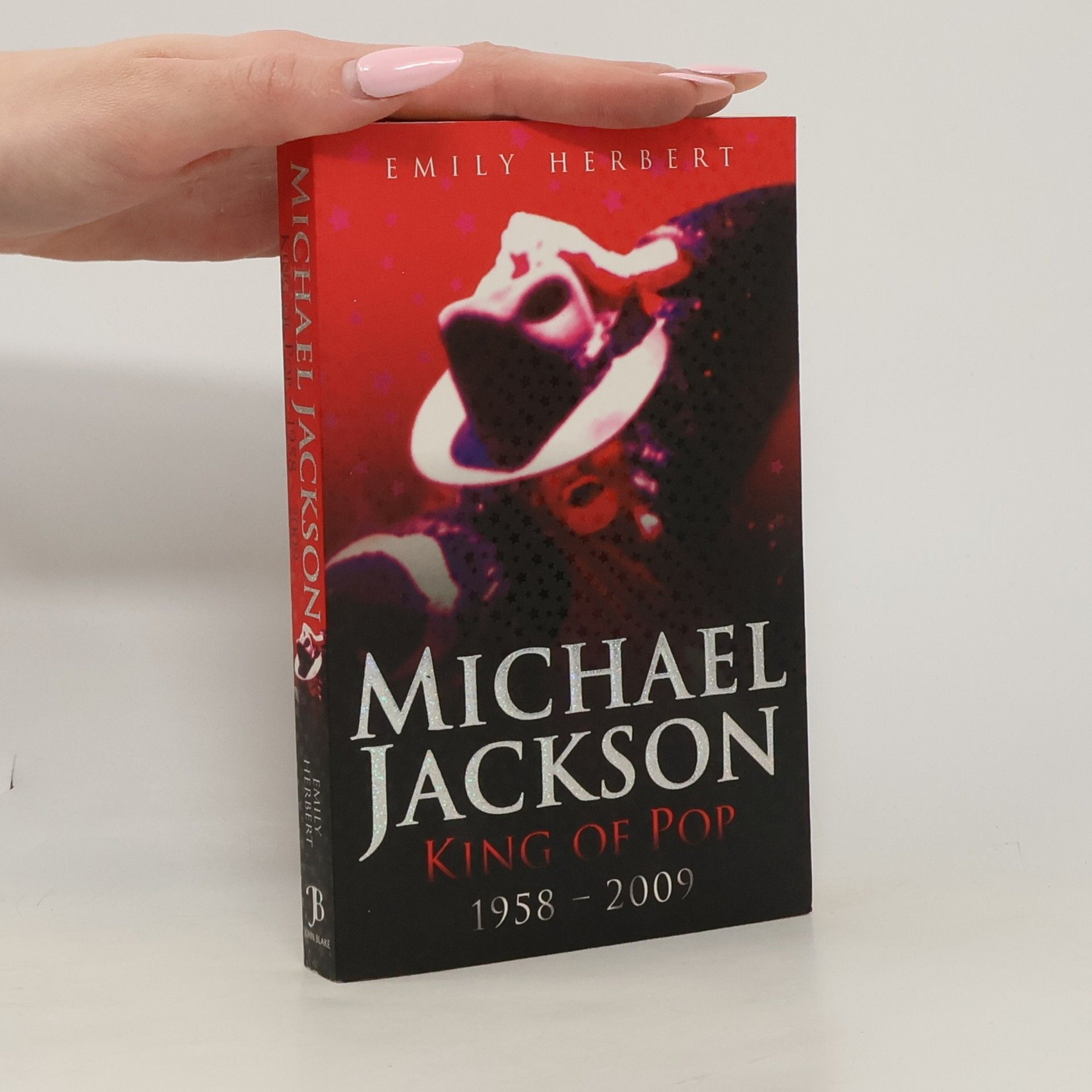 Emily Herbert Michael Jackson : King of Pop, 1958-2009