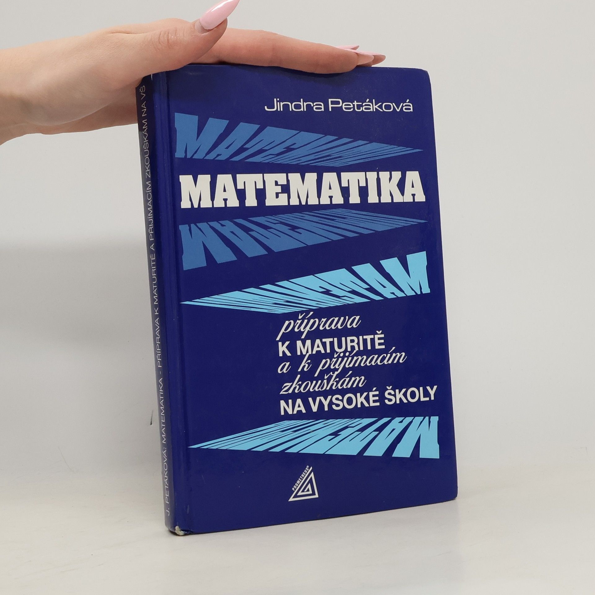 Matematika. Příprava k maturitě a k přijímacím zkouškám na vysoké školy