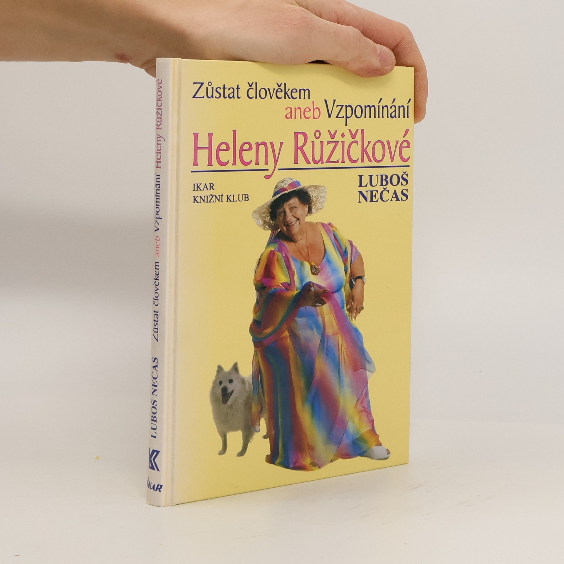 Helena Růžičková Zůstat člověkem, aneb, Vzpomínání Heleny Růžičkové