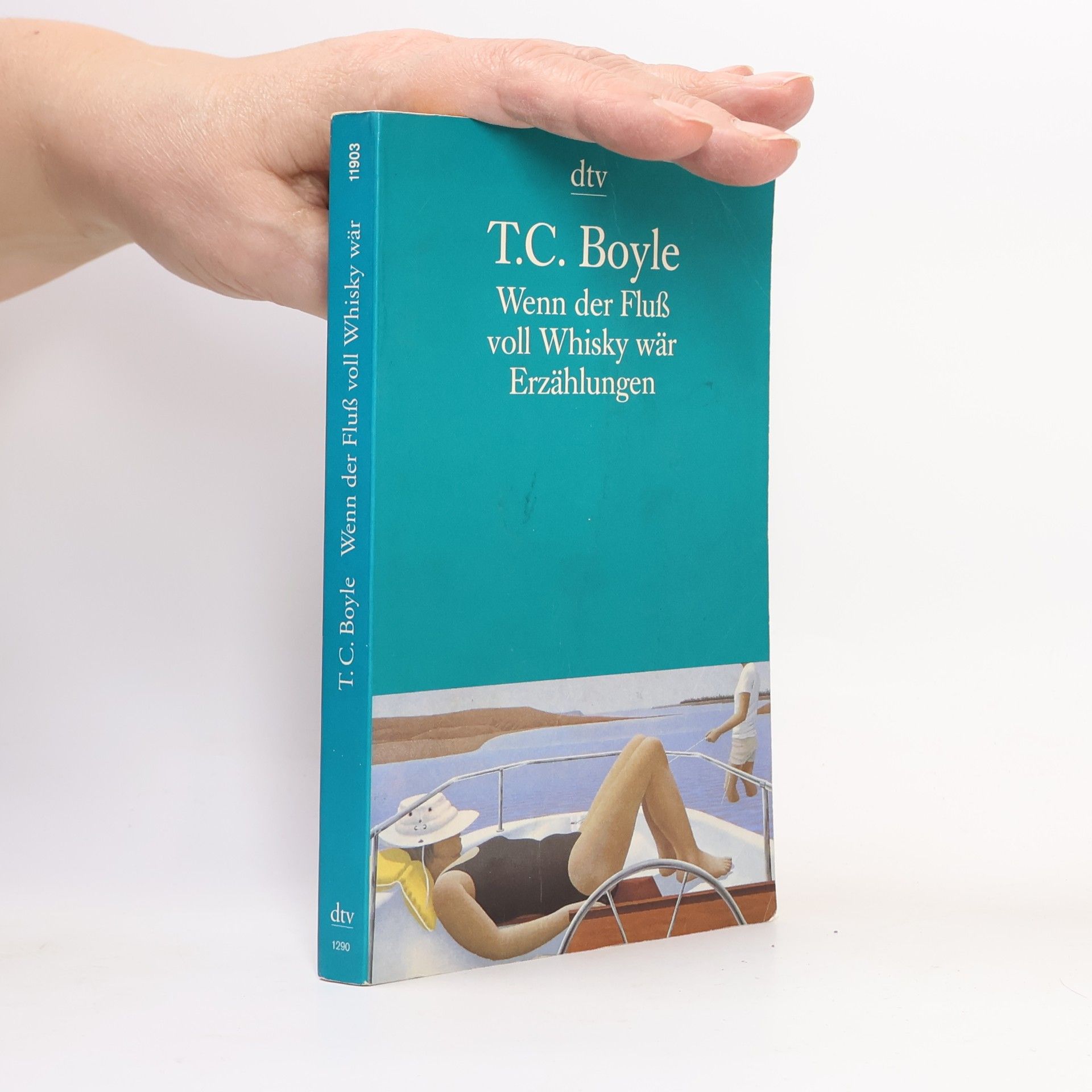 T. Coraghessan Boyle Wenn der Fluss voll Whisky wär
