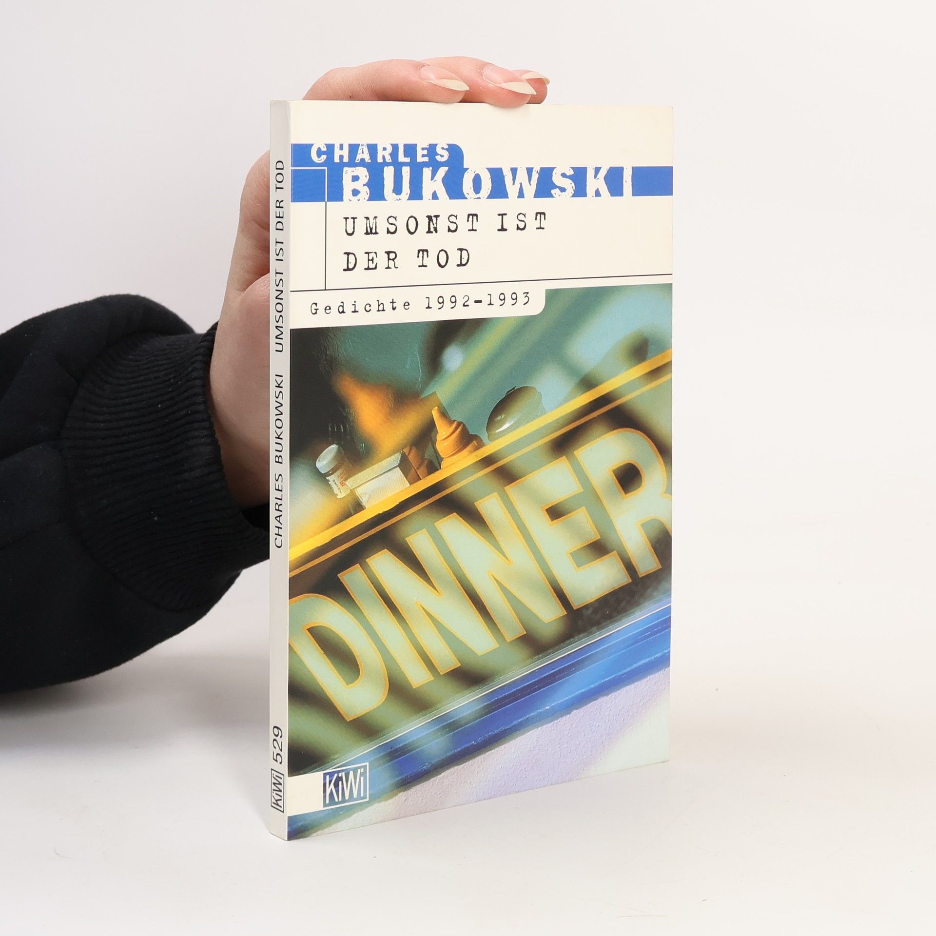 Charles Bukowski Umsonst ist der Tod. Gedichte 1992-1993