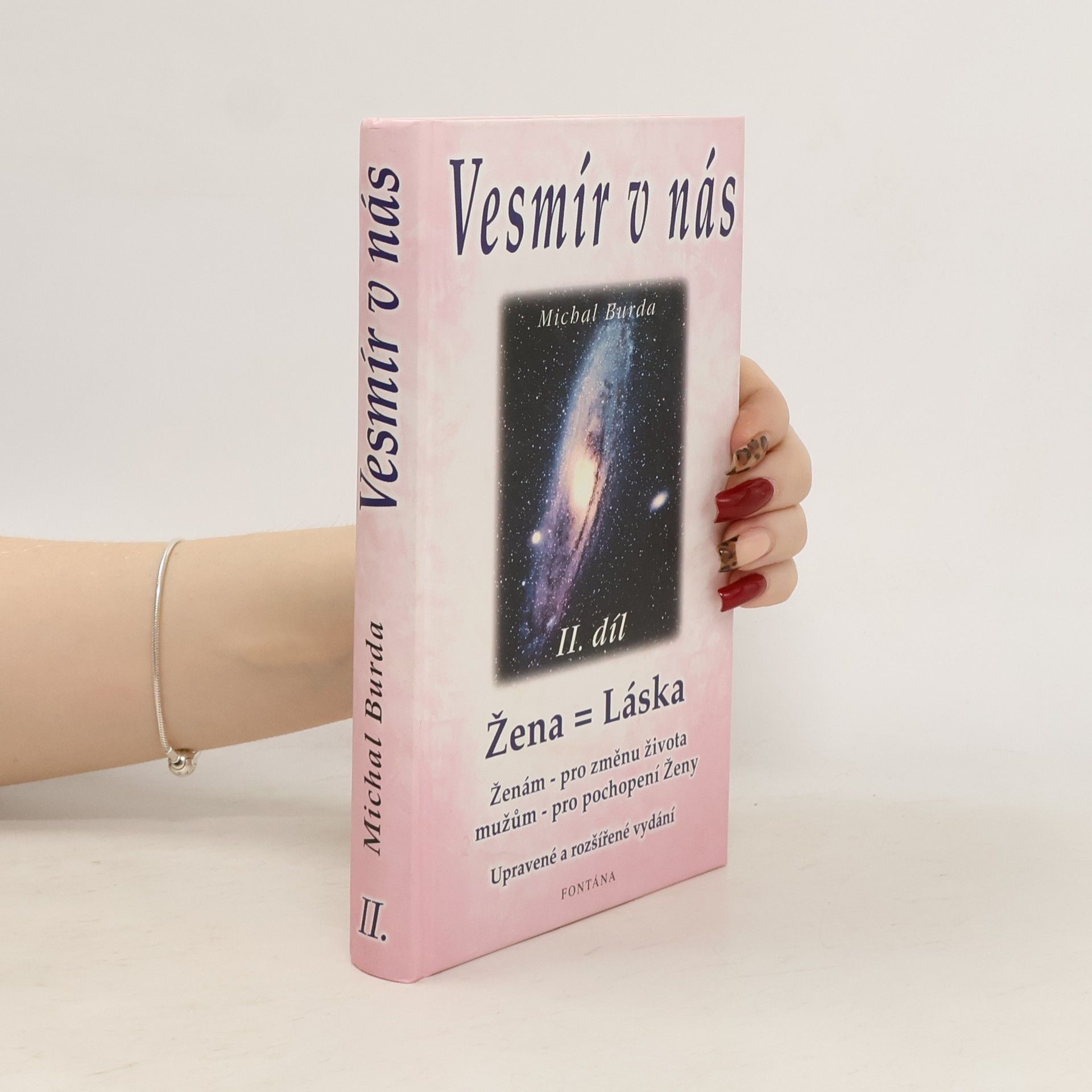 Michal Burda Vesmír v nás. II. díl, Žena = láska : ženám - pro změnu života, mužům - pro pochopení ženy