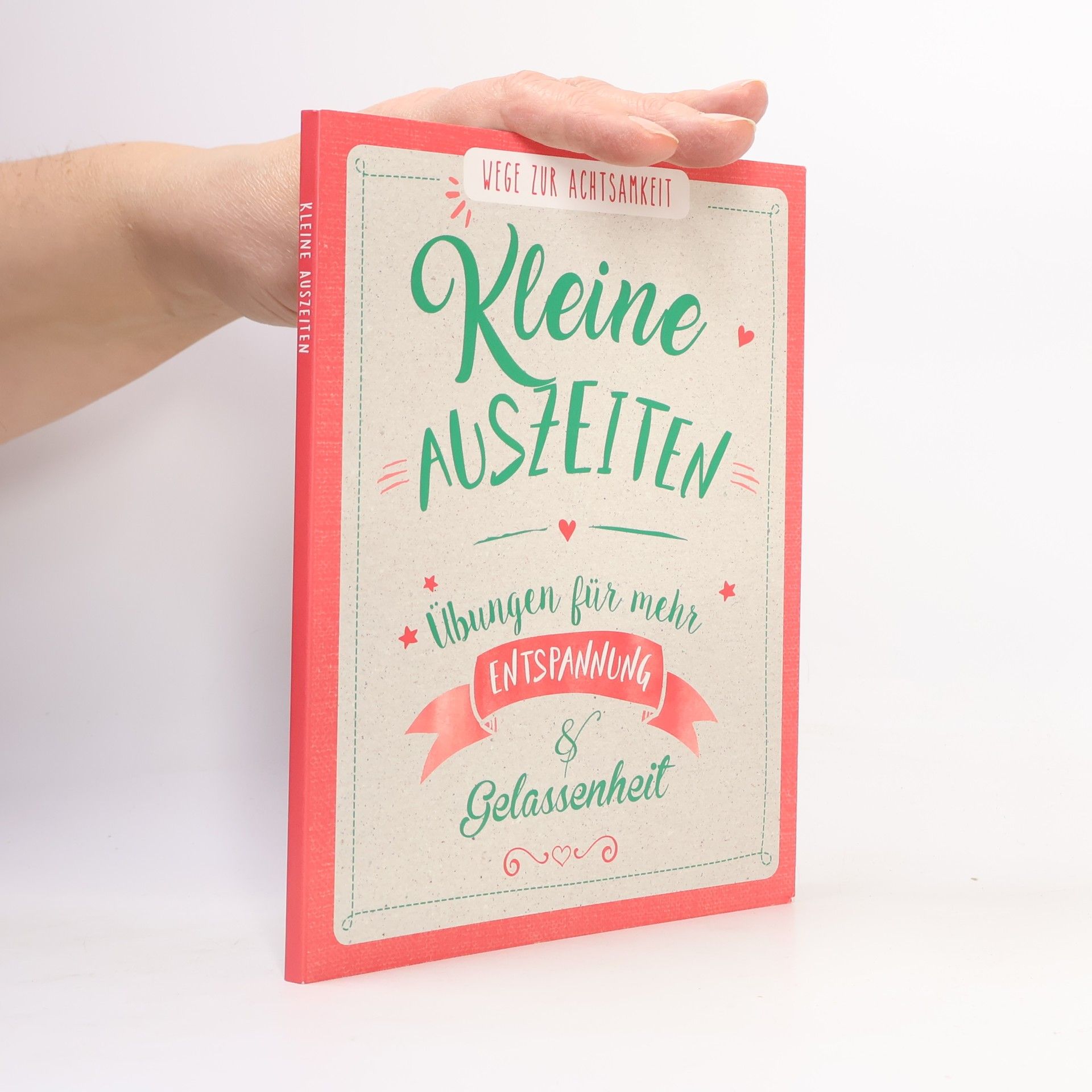 Autorenkollektiv Kleine Auszeiten. Übungen für mehr Entspannung & Gelassenheit