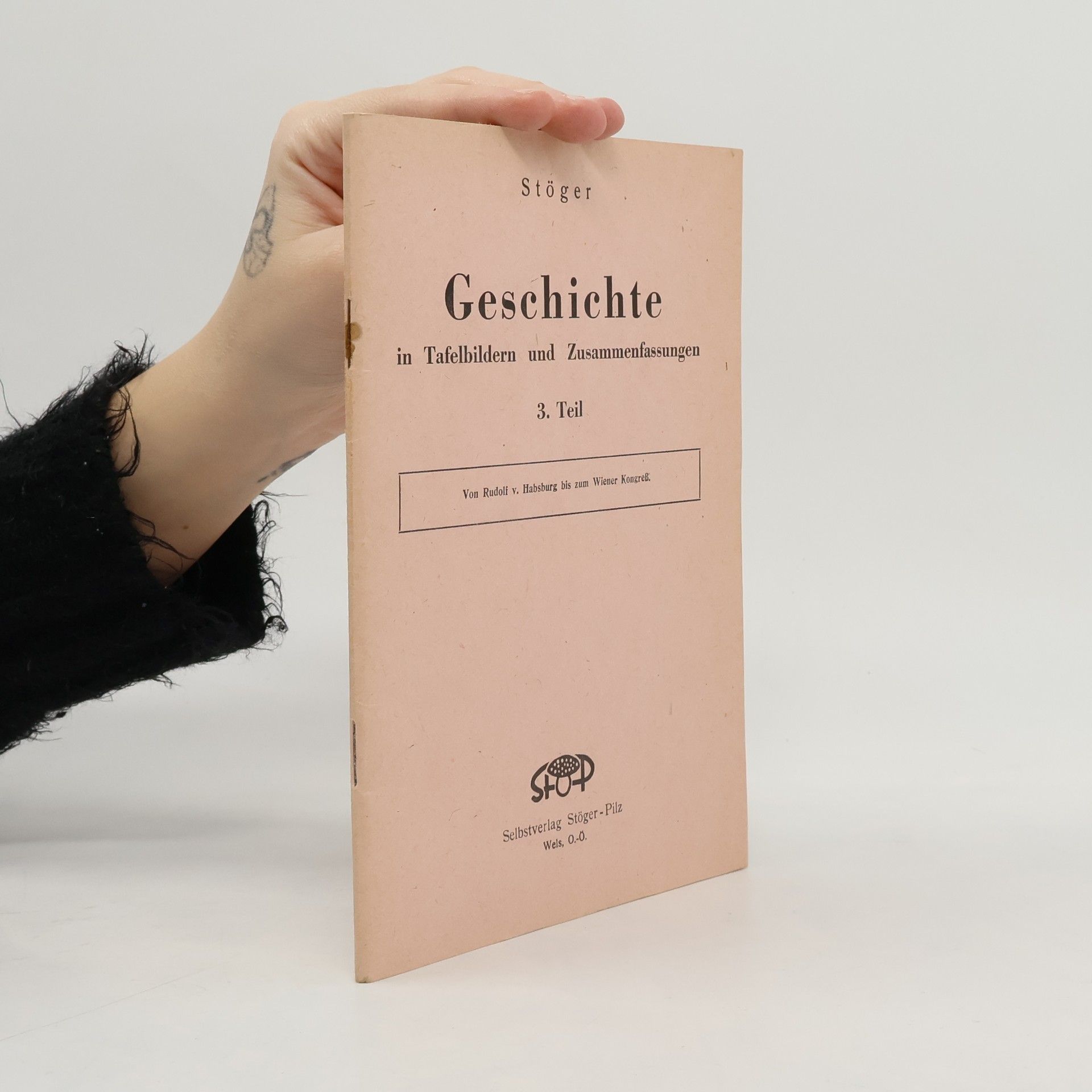 Ludwig G. Stöger Geschichte in Tafelbildern und Zusammenfassungen 3.