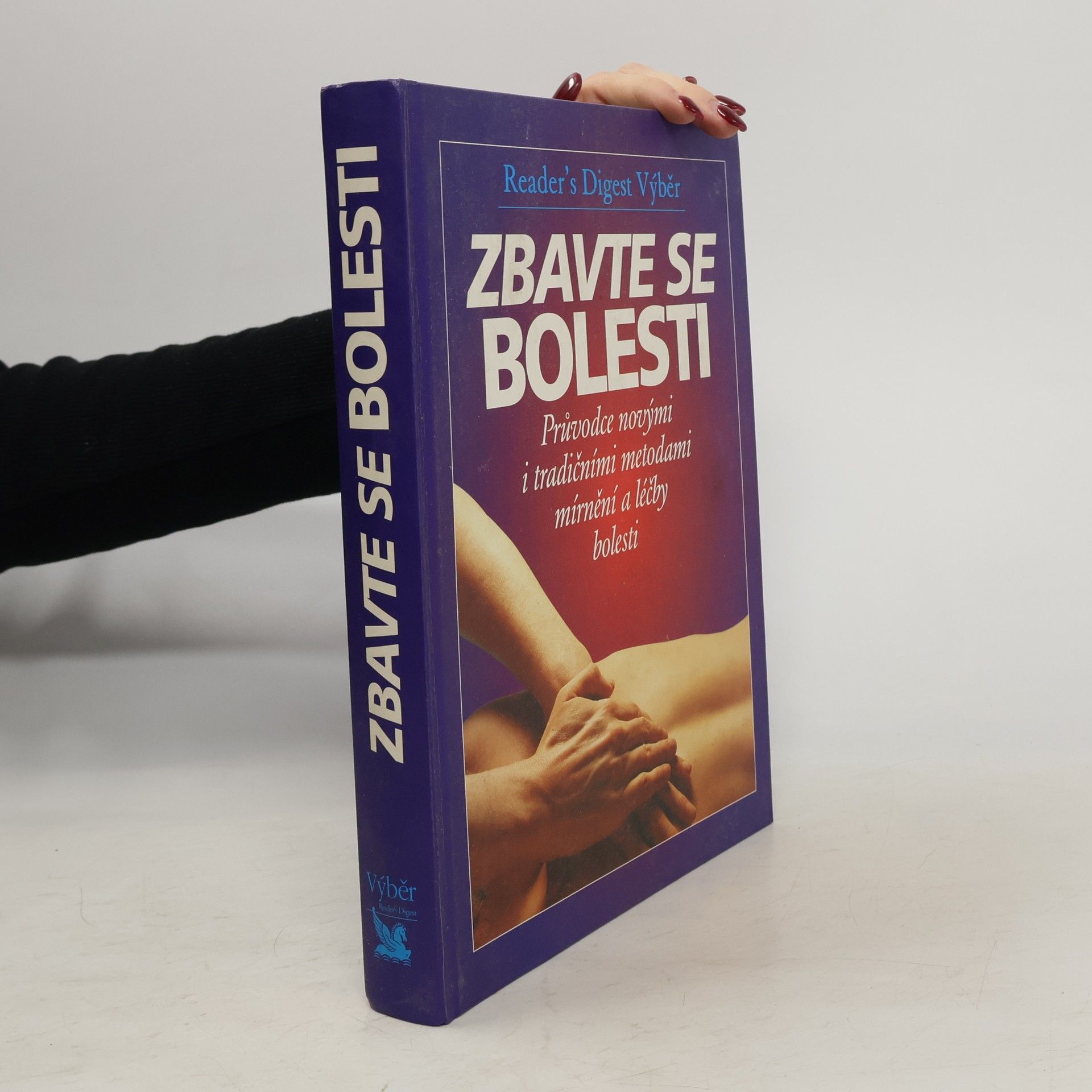 Philip Bashe Zbavte se bolesti - Průvodce novými i tradičními metodami mírnění a léčby bolesti