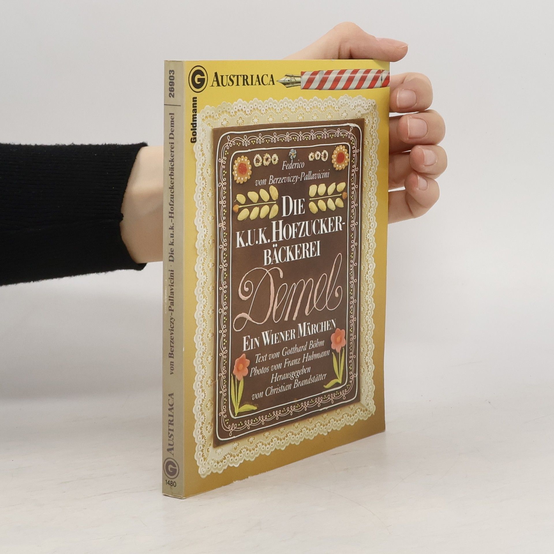 Federico von Berzeviczy-Pallavicini Die K.U.K. Hofzuckerbäckerei Demel