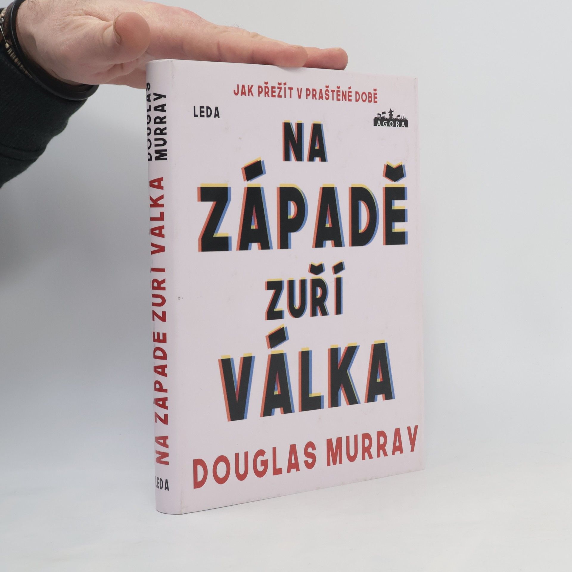 Douglas Murray Na Západě zuří válka : jak přežít v praštěné době