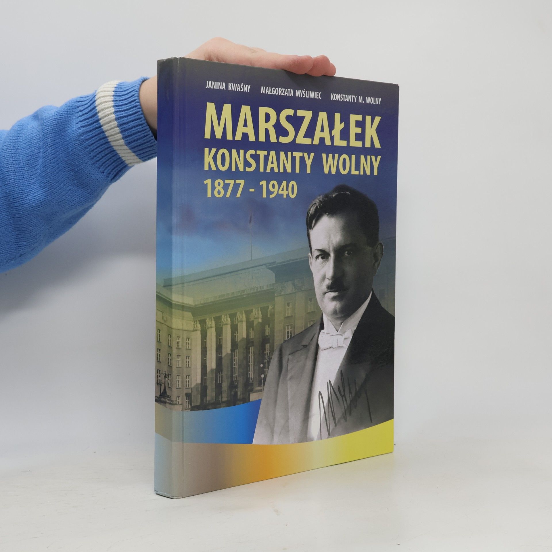 Małgorzata Myśliwiec Marszałek Konstanty Wolny 1877-1940