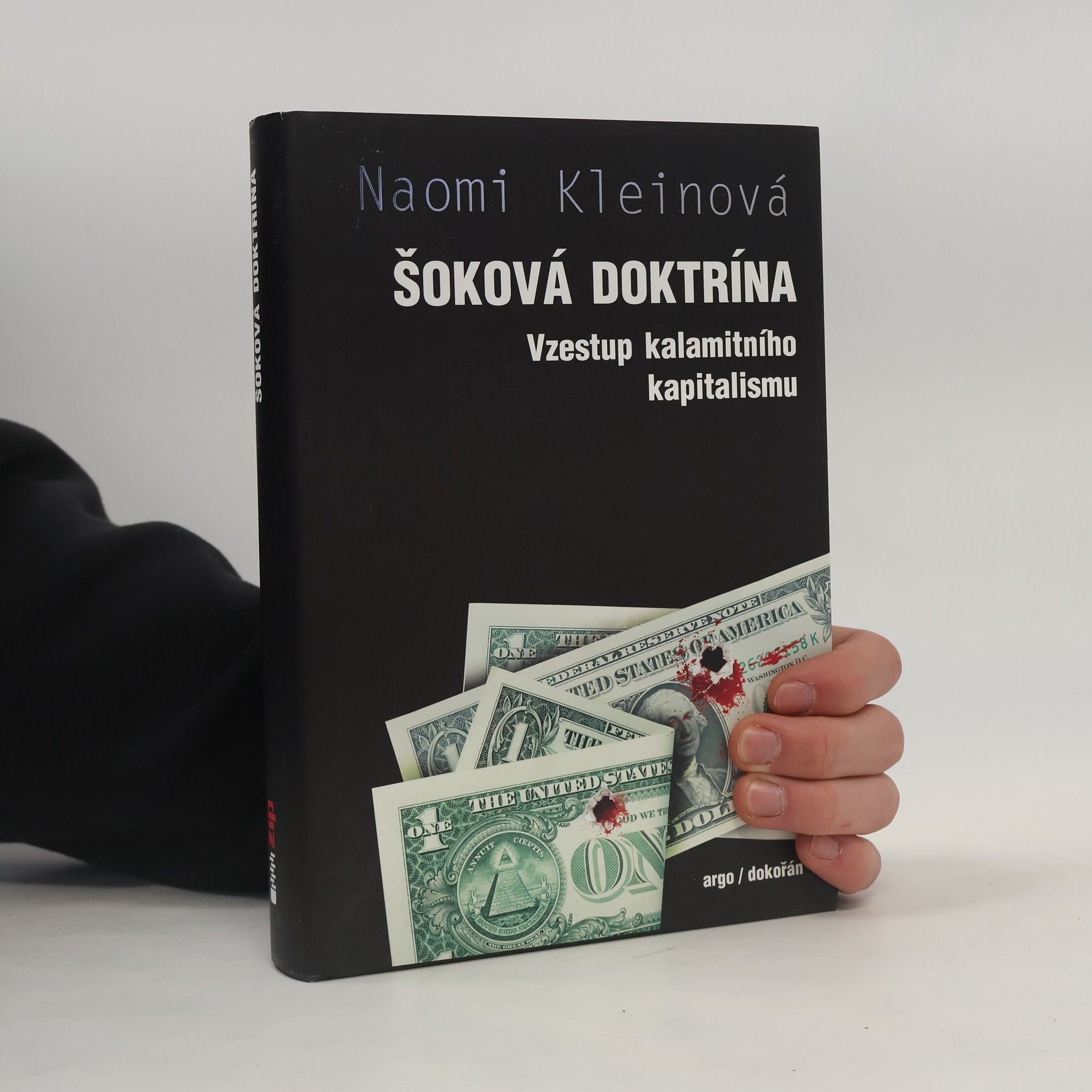 Naomi Klein Šoková doktrína. Vzestup kalamitního kapitalismu