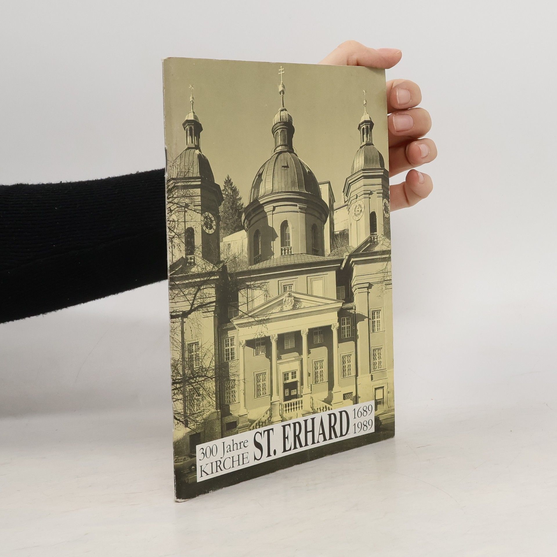 Autorenkollektiv 300 Jahre Kirche St. Erhard 1689-1989