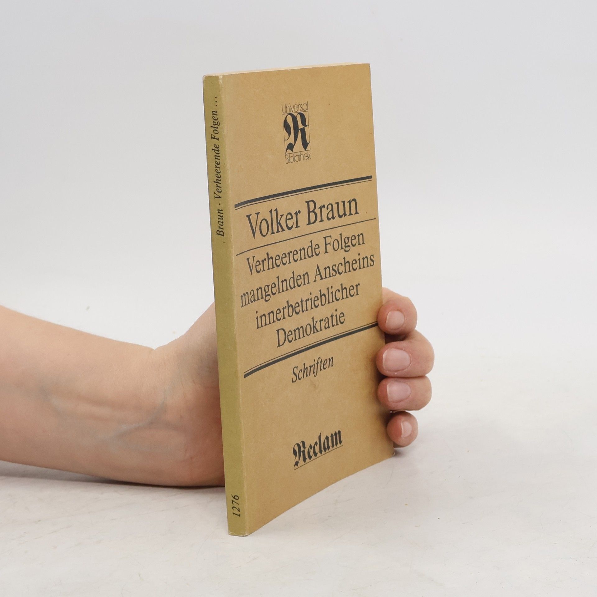 Volker Braun Verheerende Folgen mangelnden Anscheins innerbetrieblicher Demokratie : Schriften