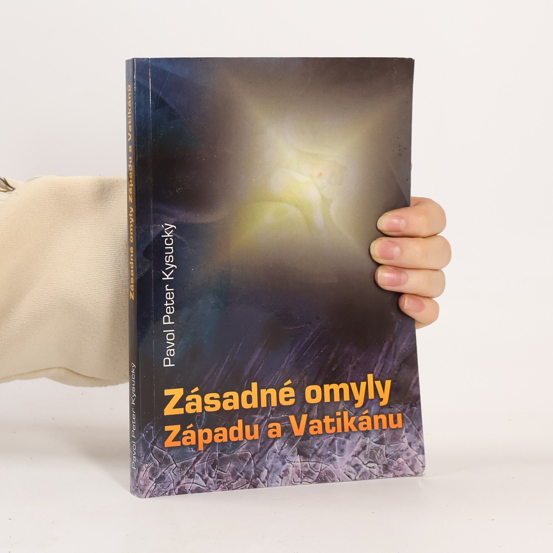 Pavol Peter Kysucký Zásadné omyly Západu a Vatikánu