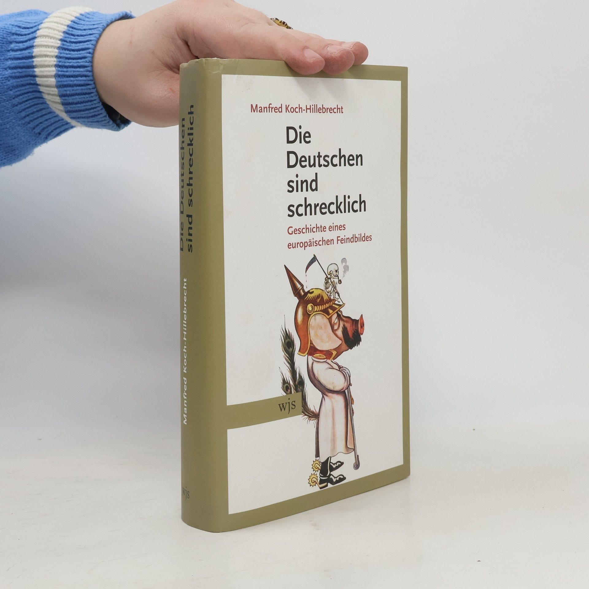 Manfred Koch-Hillebrecht Die Deutschen sind schrecklich