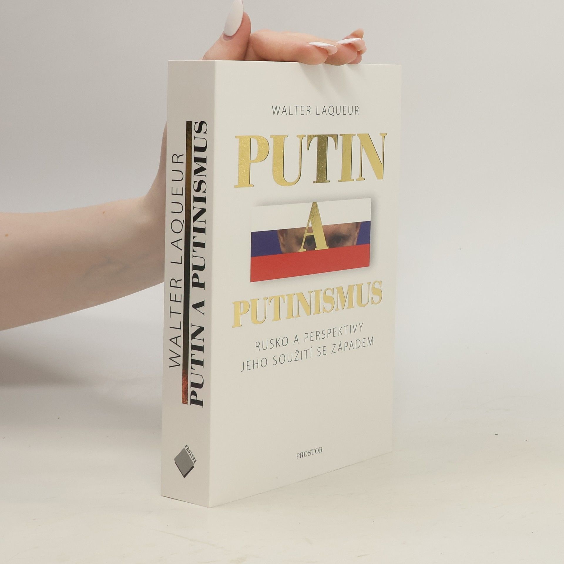Walter Laqueur Putin a putinismus: Rusko a perspektivy jeho soužití se Západem