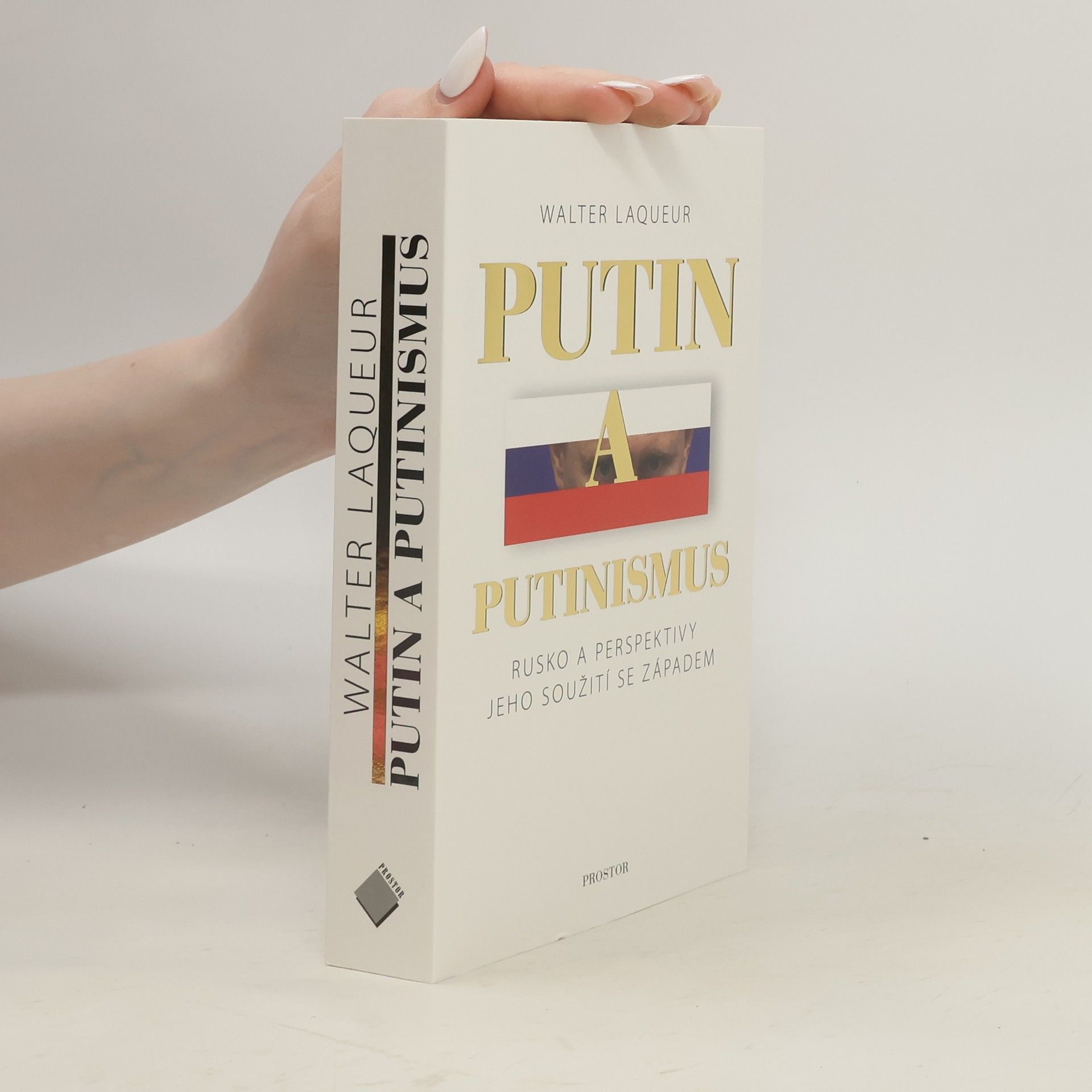 Walter Laqueur Putin a putinismus: Rusko a perspektivy jeho soužití se Západem