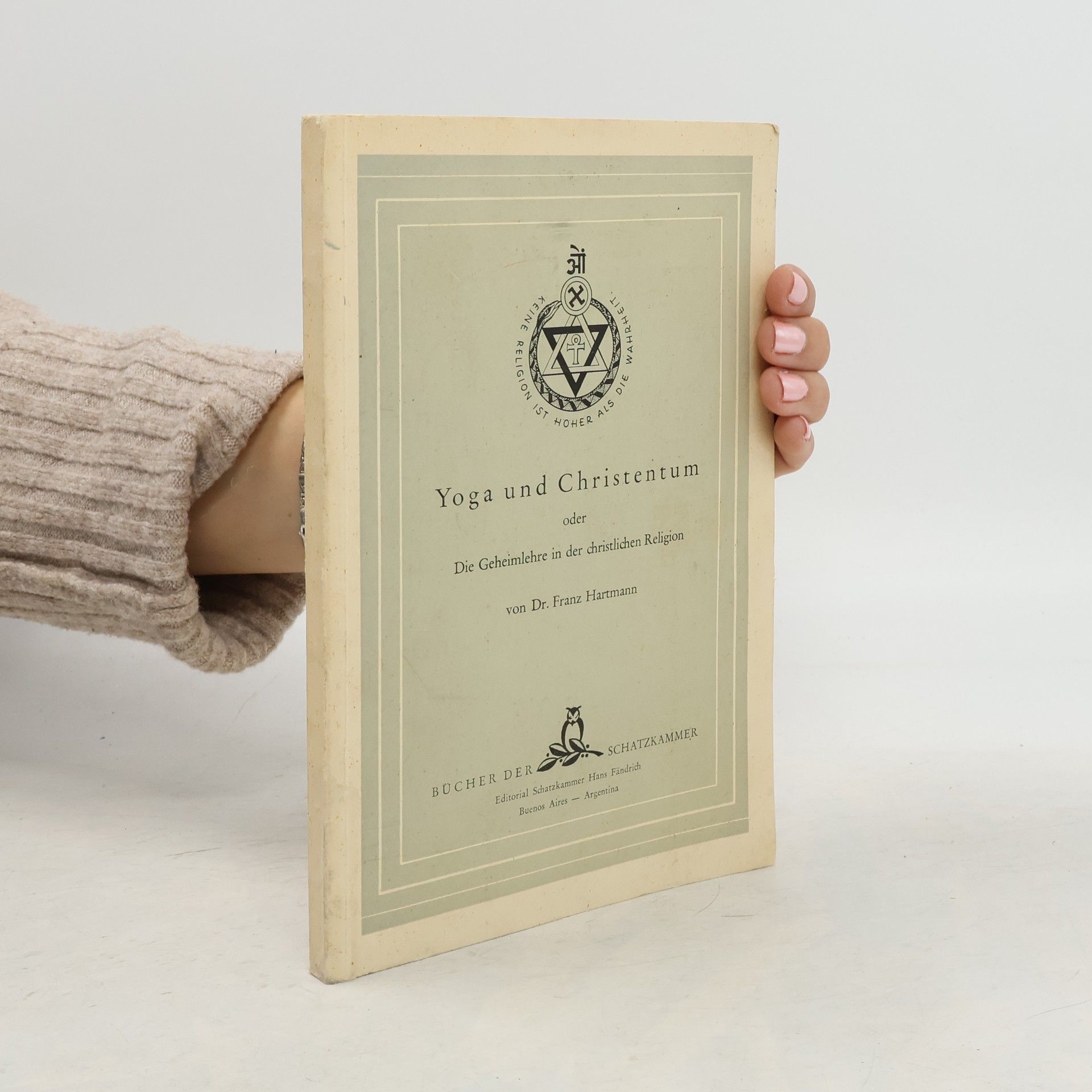 Franz Hartmann Yoga und Christentum oder die Geheimlehre in der christlichen Religion