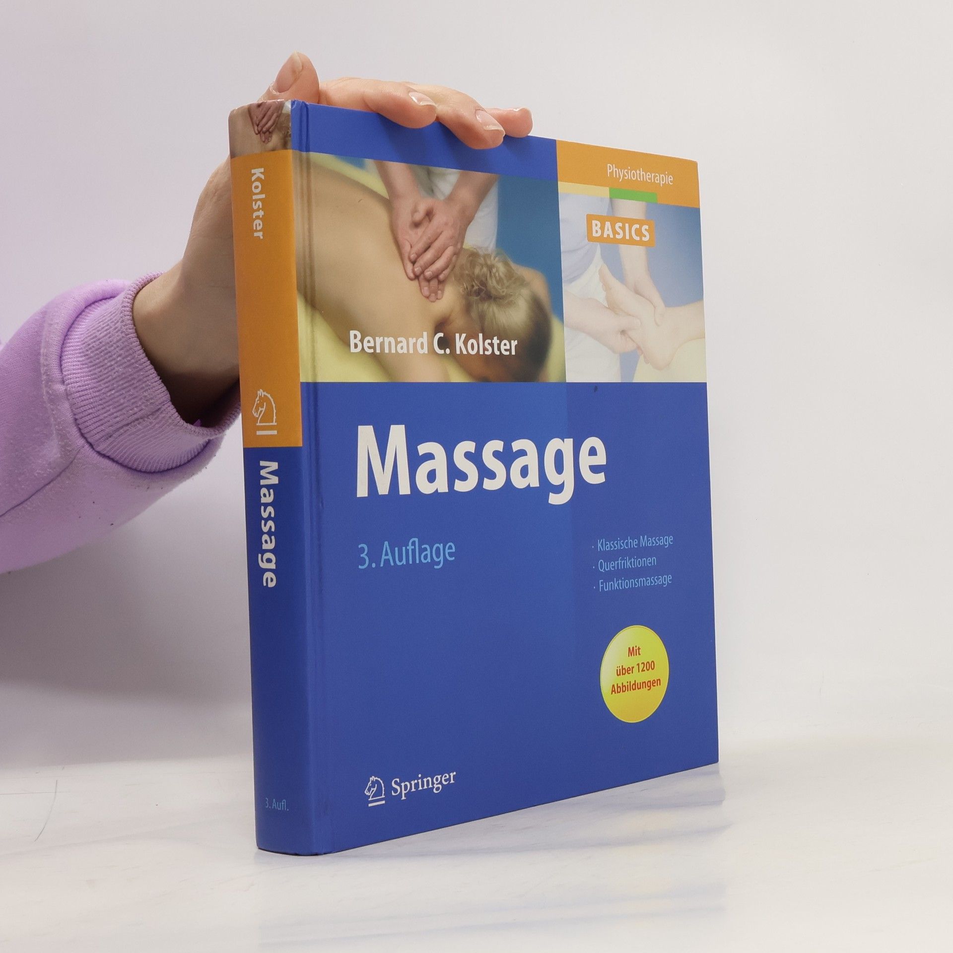 Bernard Carl Kolster Massage. Klassische Massage, Querfriktionen, Funktionsmassage