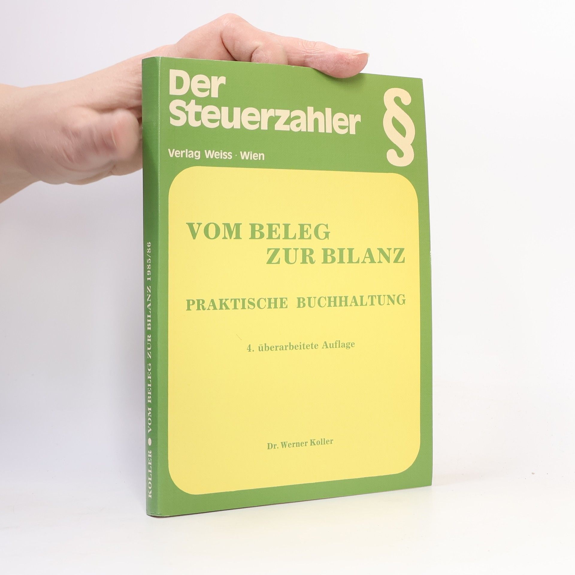 Werner Koller Vom Beleg zur Bilanz: Praktische Buchhaltung