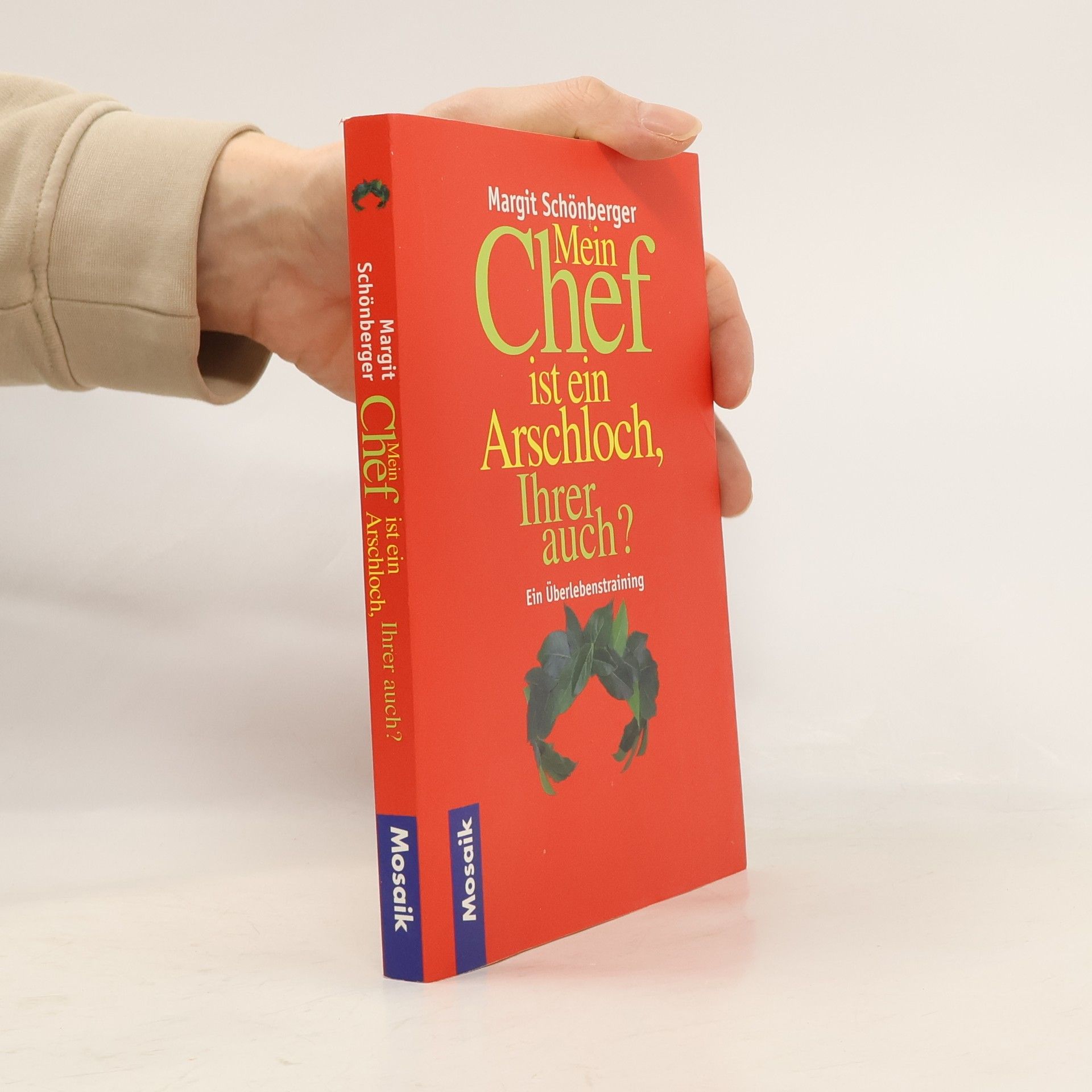 Margit Schönberger Mein Chef ist ein Arschloch, Ihrer auch?