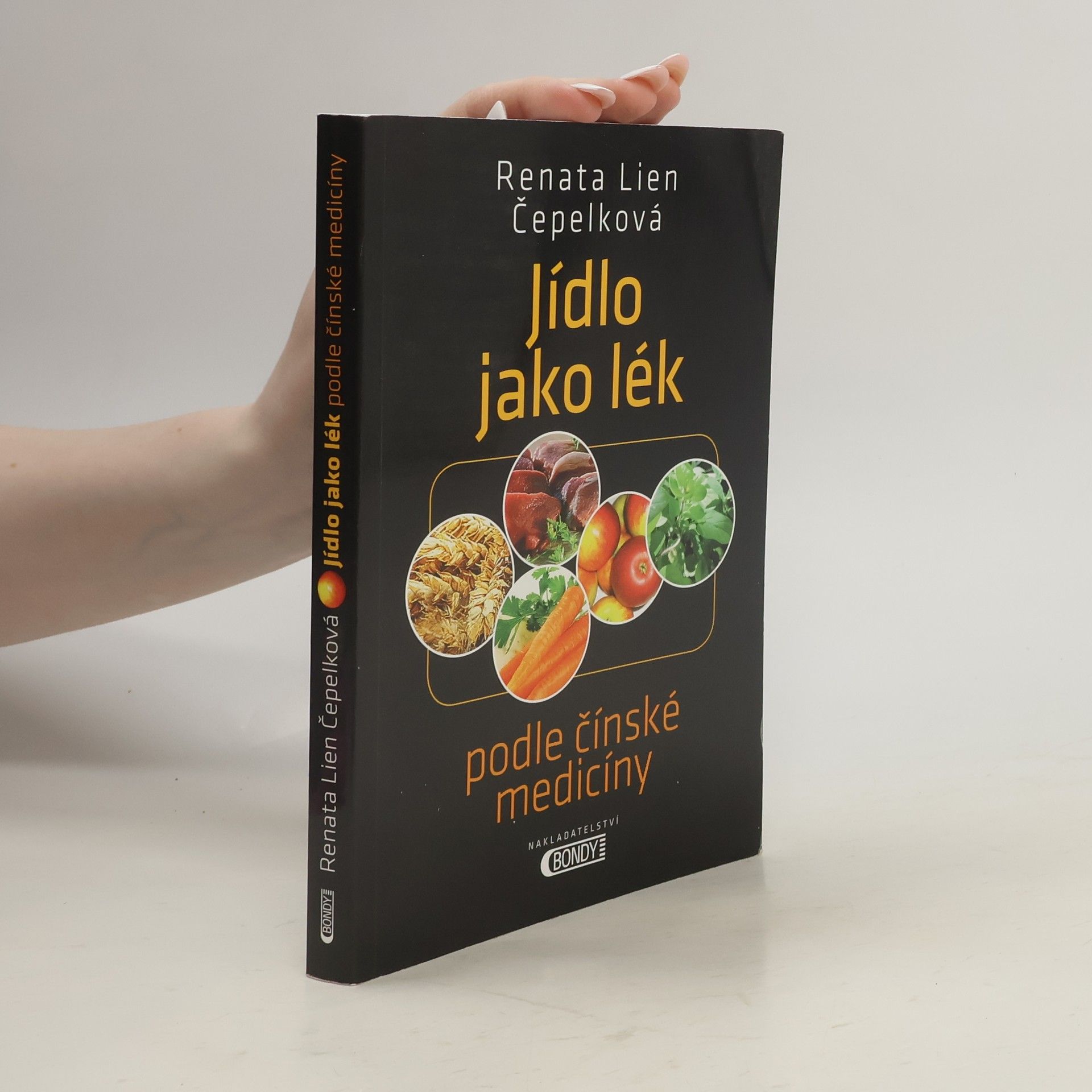 Renata Lien Čepelková Jídlo jako lék: Podle čínské medicíny