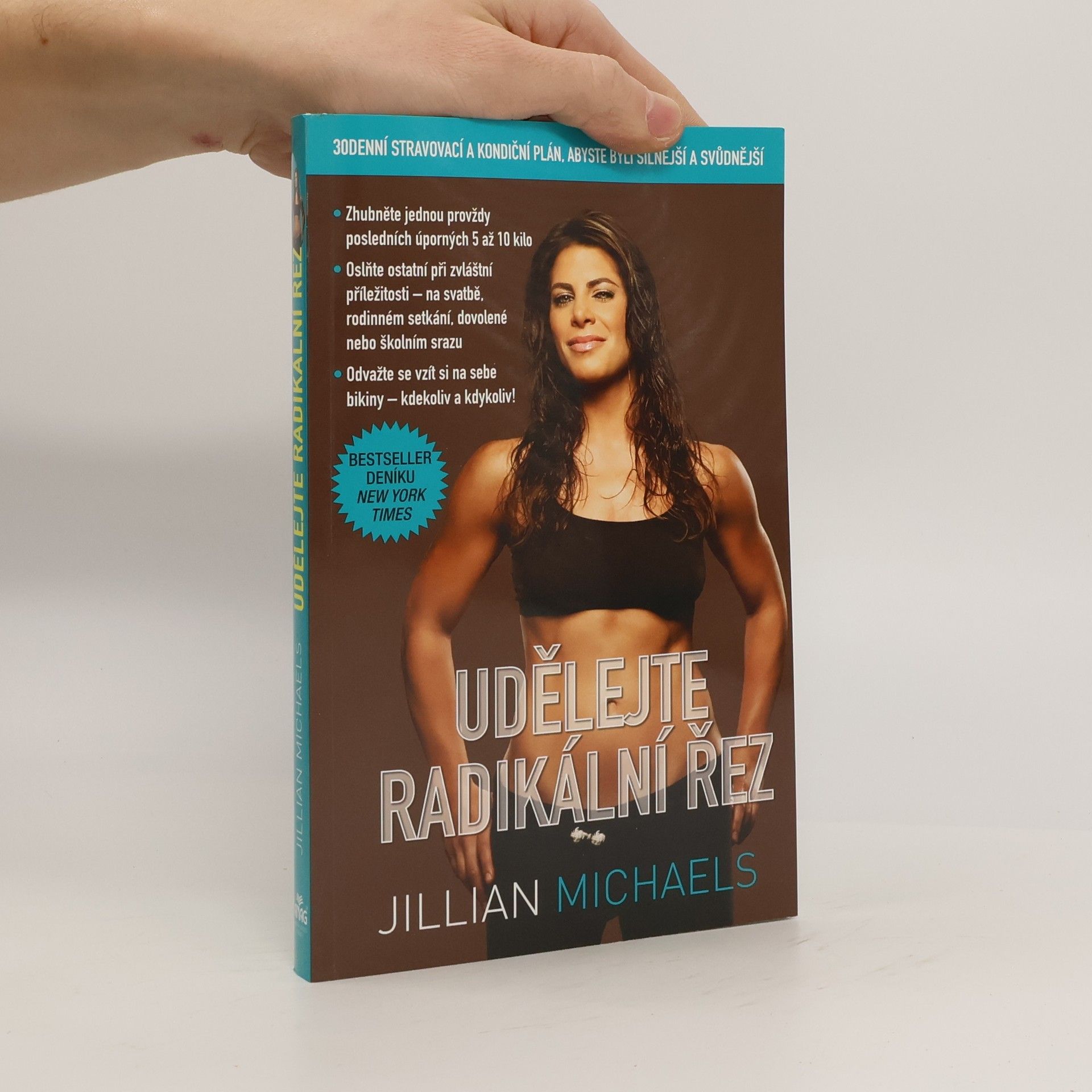 Jillian Michaels Udělejte radikální řez. 30denní stravovací a kondiční plán, abyste byli silnější a svůdnější