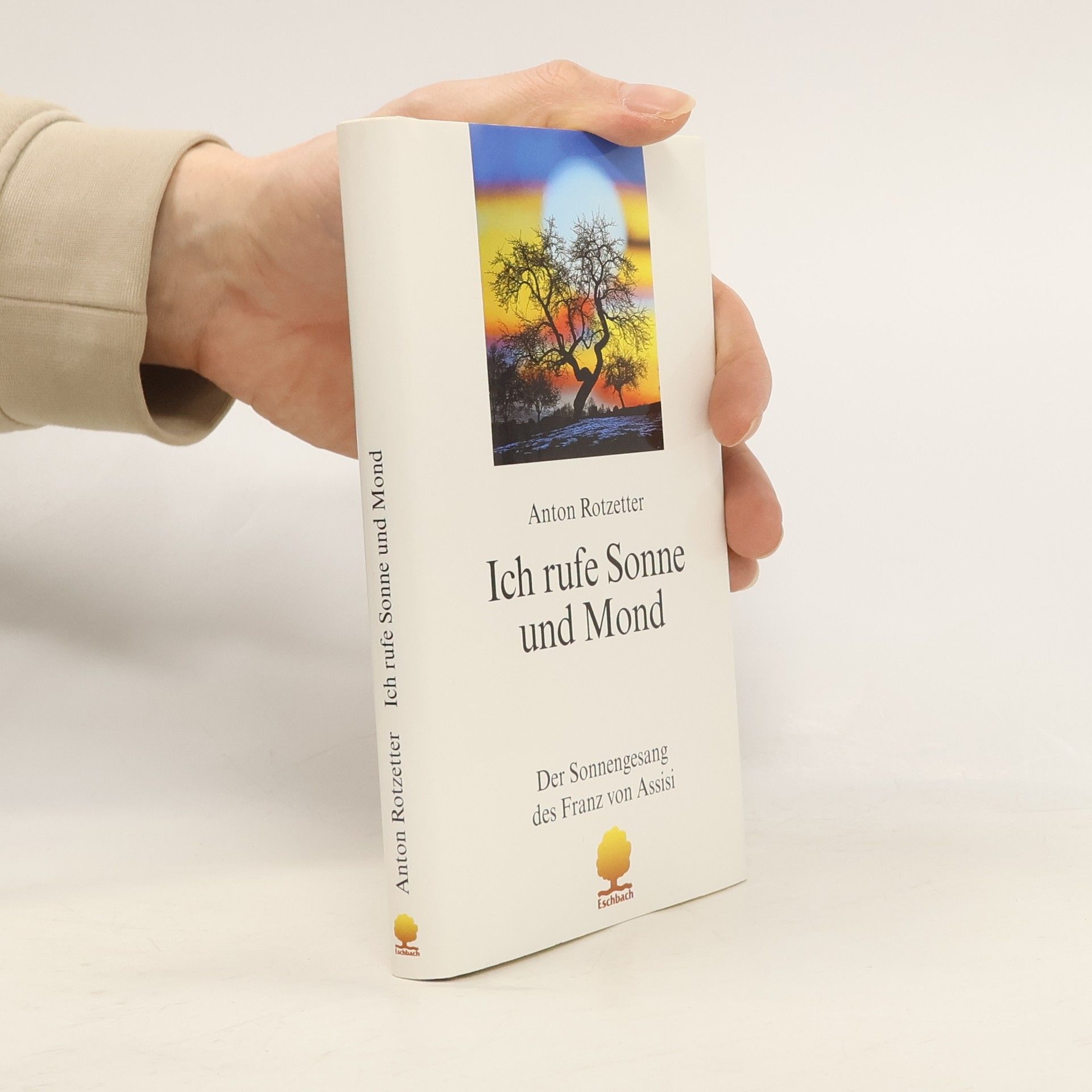 Anton Rotzetter Ich rufe Sonne und Mond