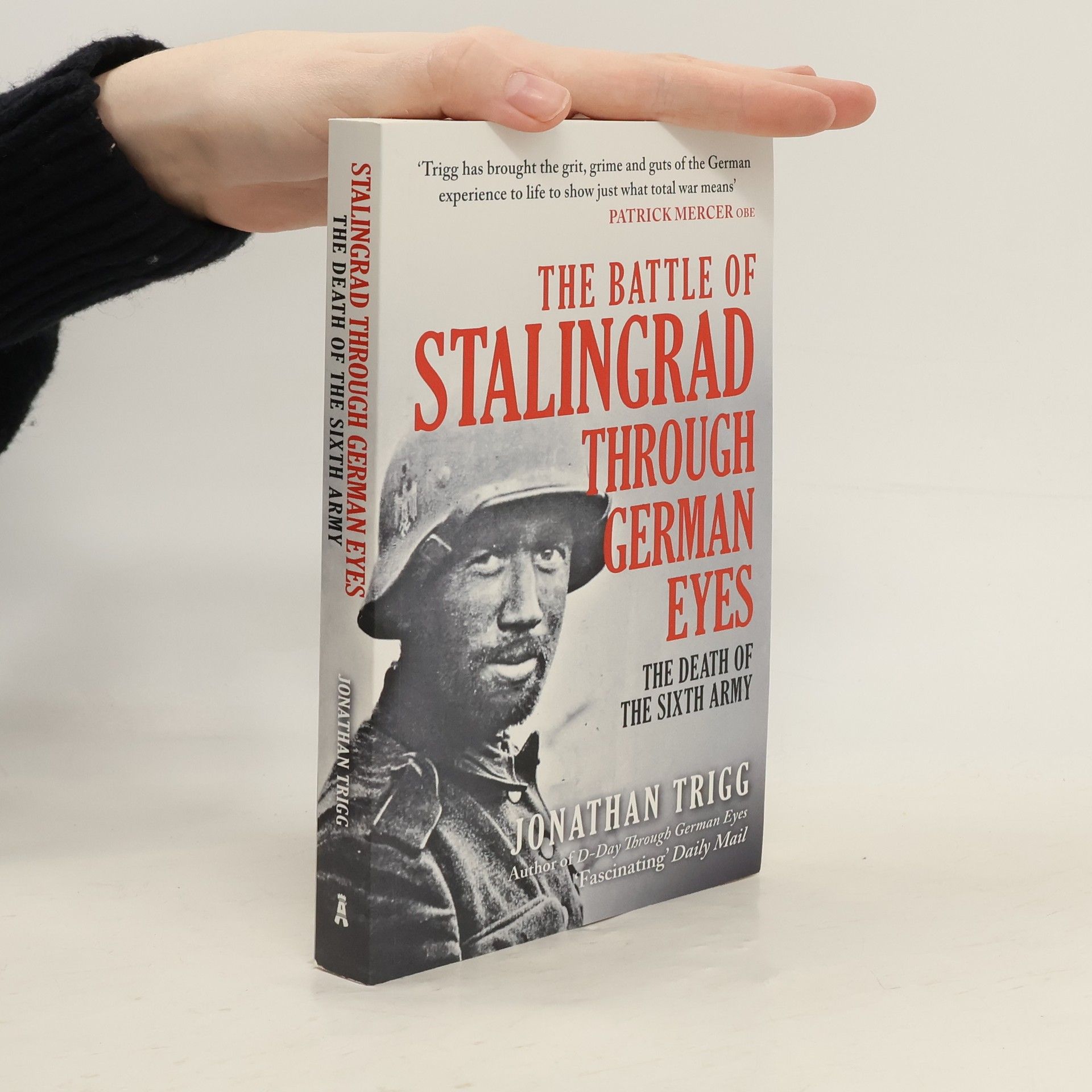 Jonathan Trigg The Battle of Stalingrad Through German Eyes