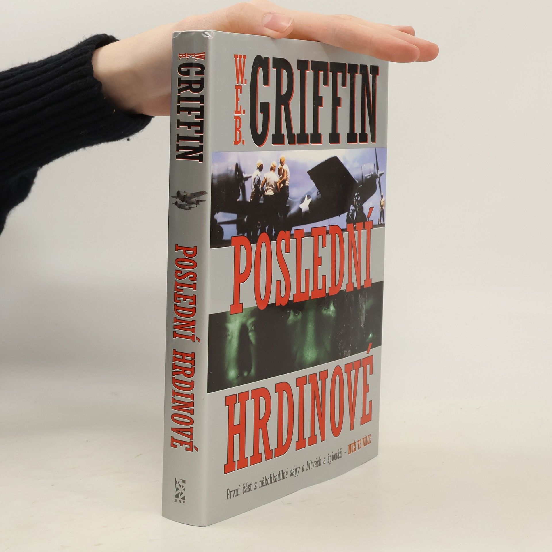 W. E. B. Griffin Poslední hrdinové. Muži ve válce 1. část