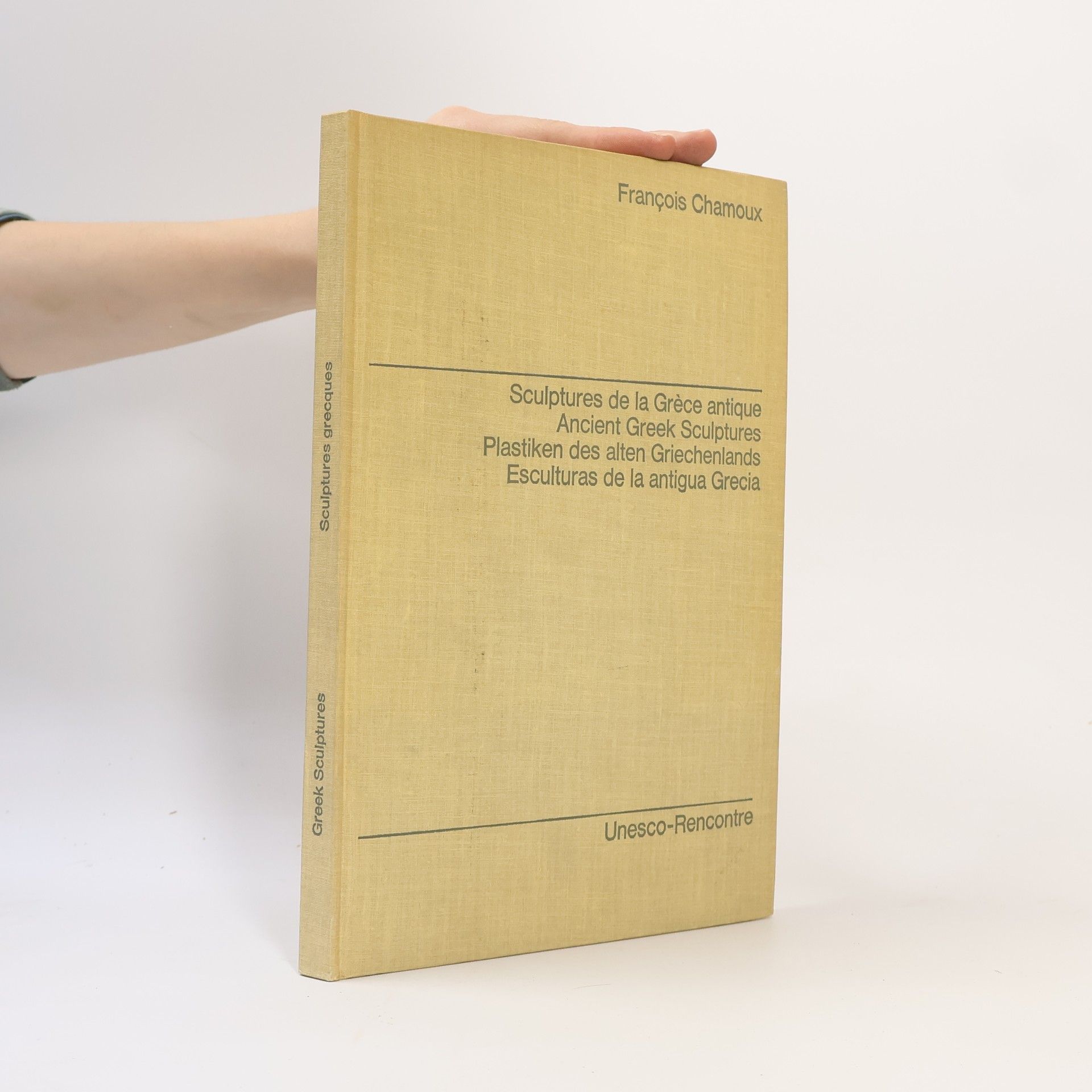 François Chamoux Sculptures de la Gréce antique. Ancient Greek Sculptures. Plastiken des alten Griechenlands. Esculturas de la antigua Grecia