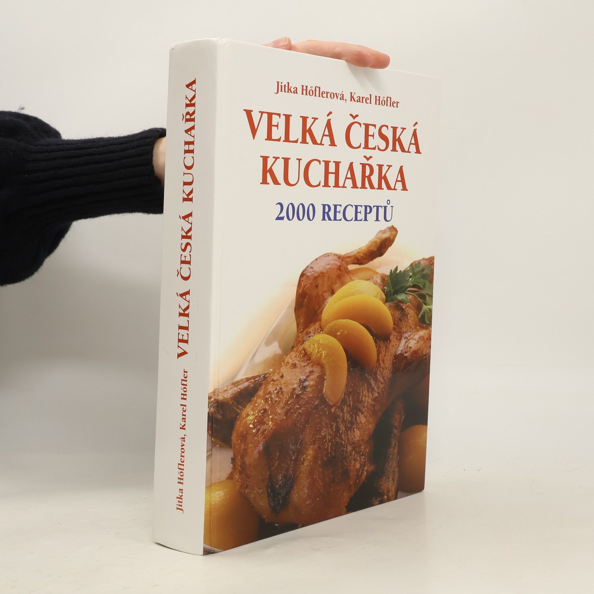 Jitka Höflerová Velká česká kuchařka. 2000 receptů